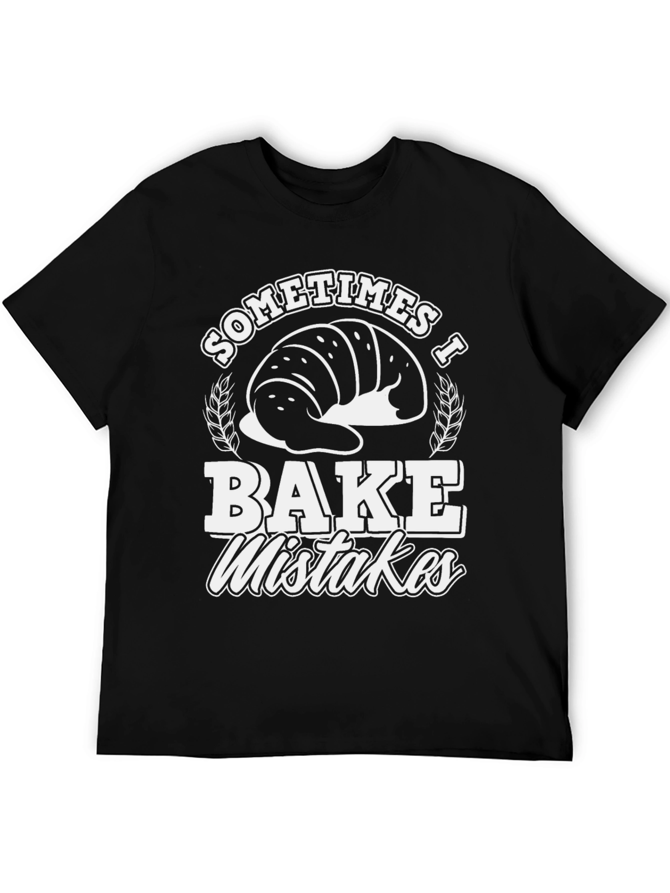 Black Funny Baker T-Shirt - Sometimes I Bake Mistakes view 5