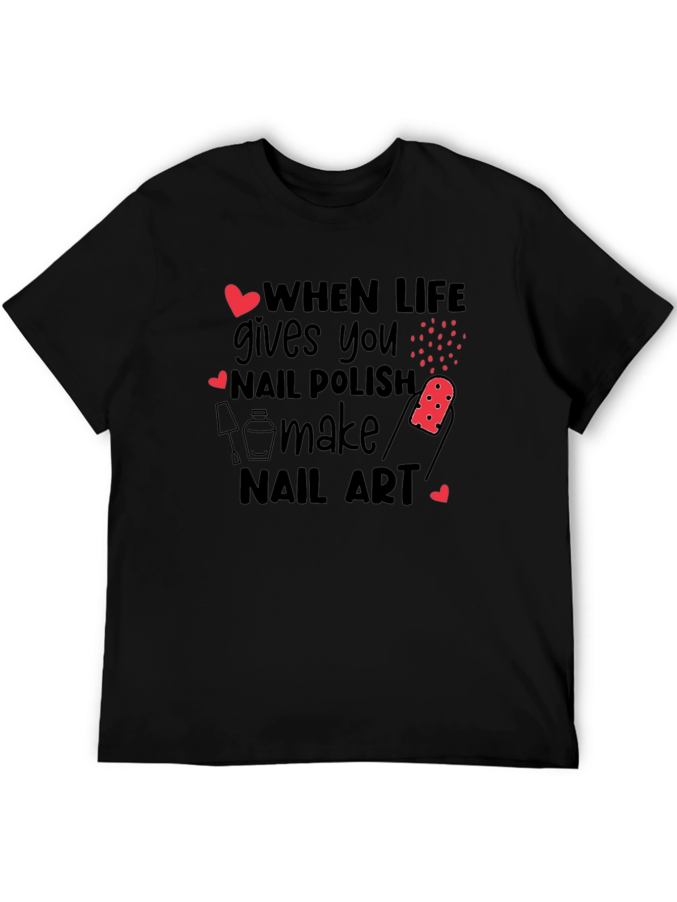 Black Nail Art Lover T-Shirt - When Life Gives You Nail Polish view 5