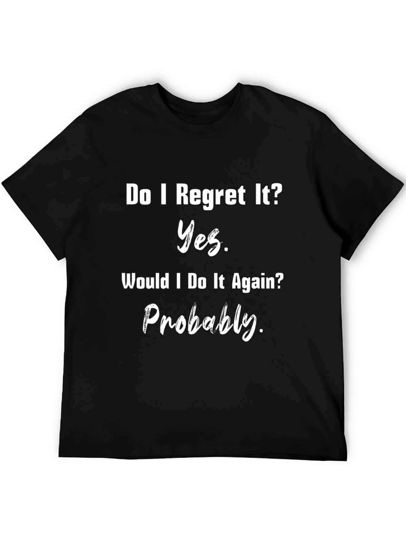 Black Regret It? Yes. Humor T-Shirt view 5