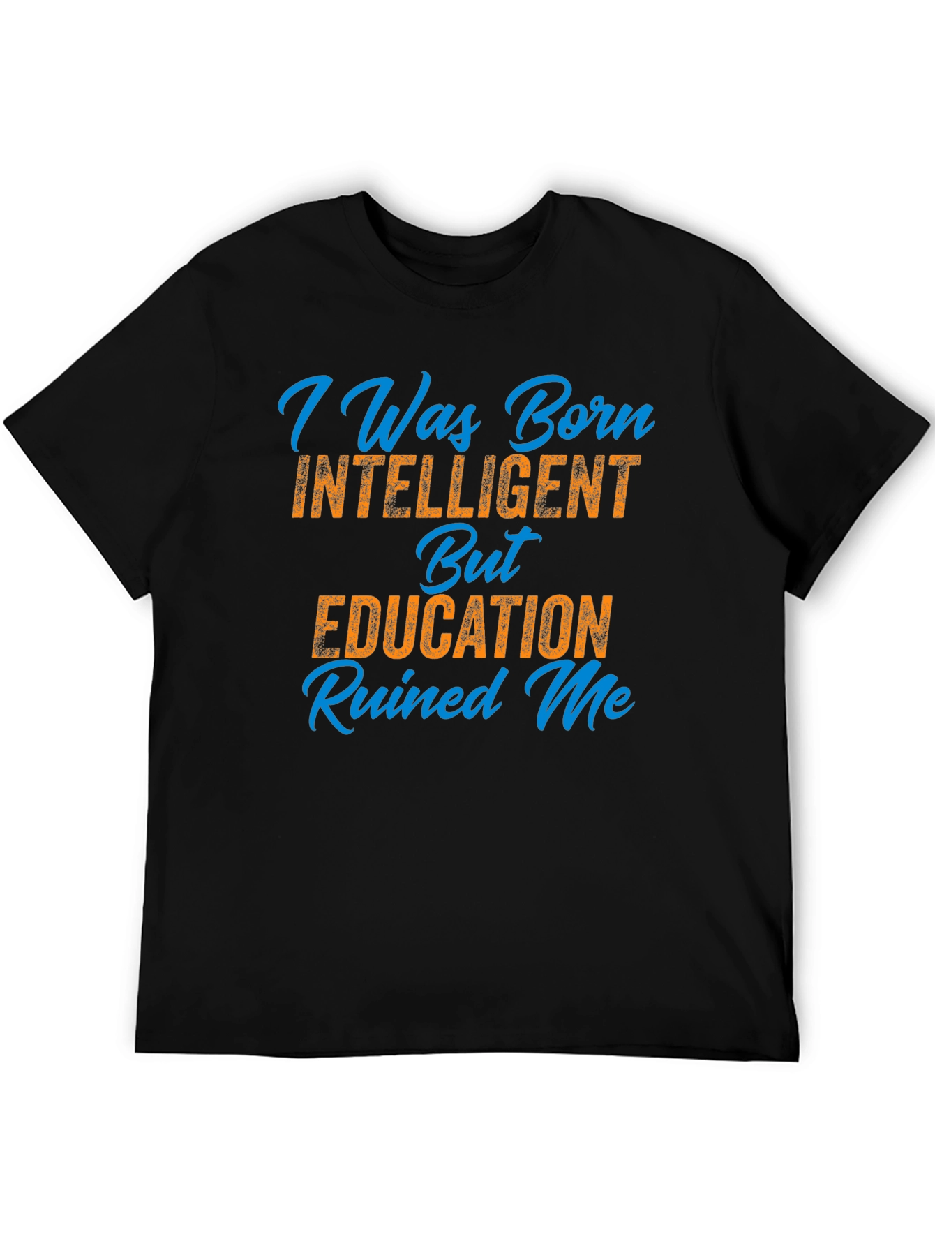 Black I Was Born Intelligent T-Shirt - Funny Sarcastic Tee view 5