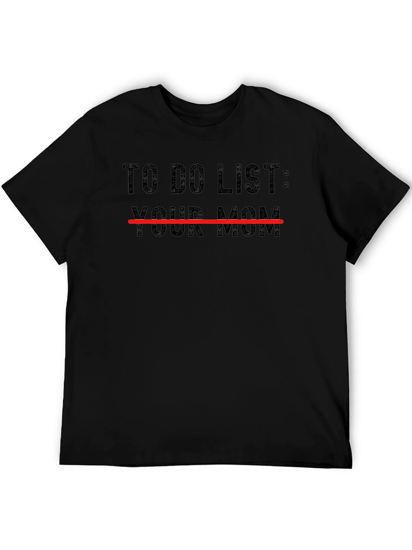 Black To Do List Your Mom T-Shirt, Funny Sarcastic Tee view 5