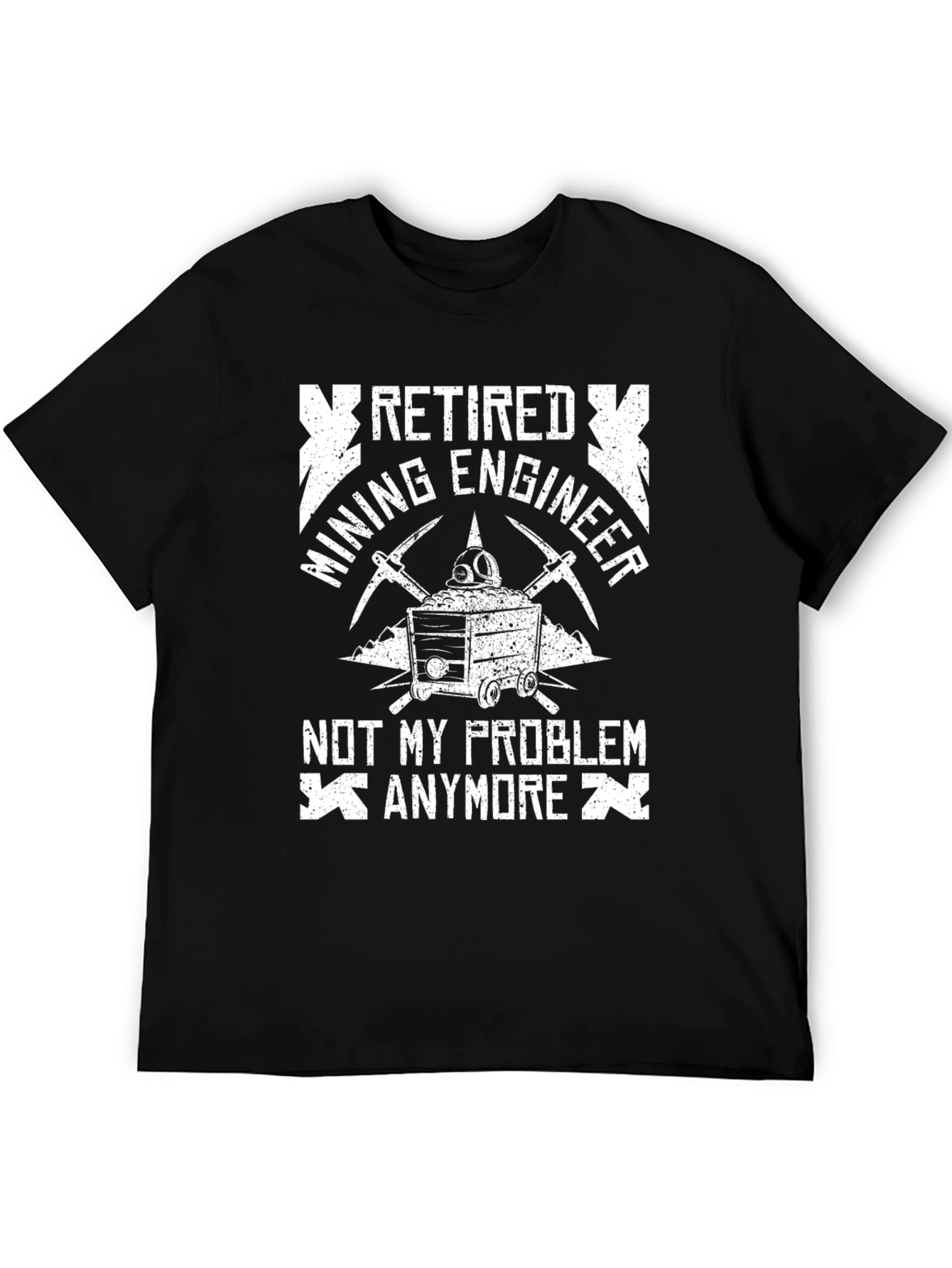 Black Retired Mining Engineer T-Shirt: Not My Problem view 5