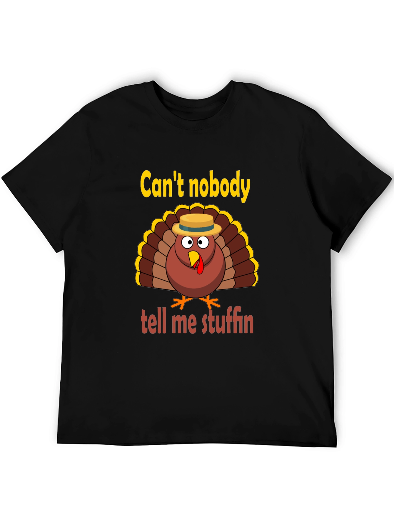 Funny Thanksgiving Turkey T-Shirt - Can't Nobody Tell Me Stuffin' - 5