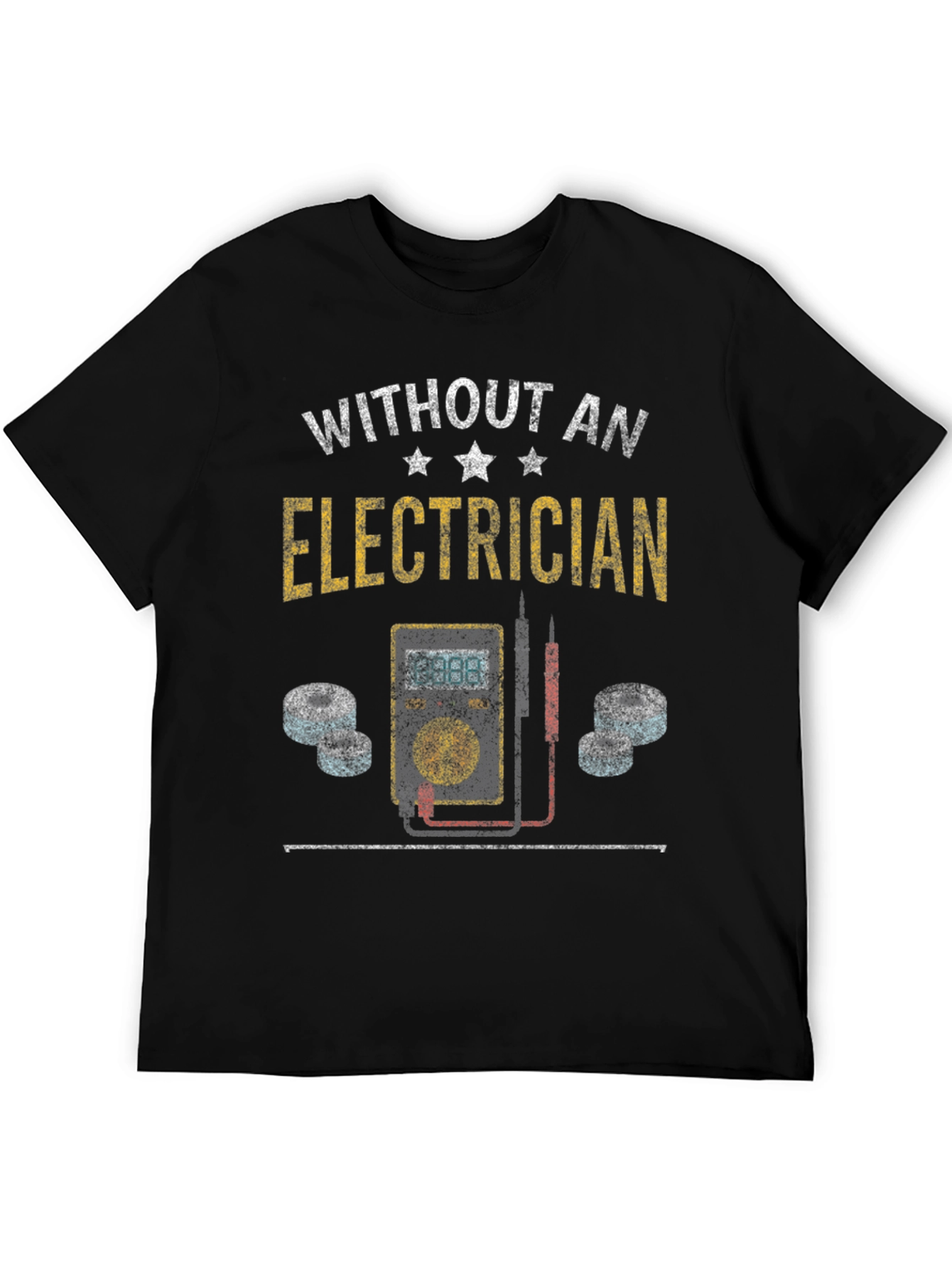 Black Electrician T-Shirt - Without an Electrician Funny Tee view 5