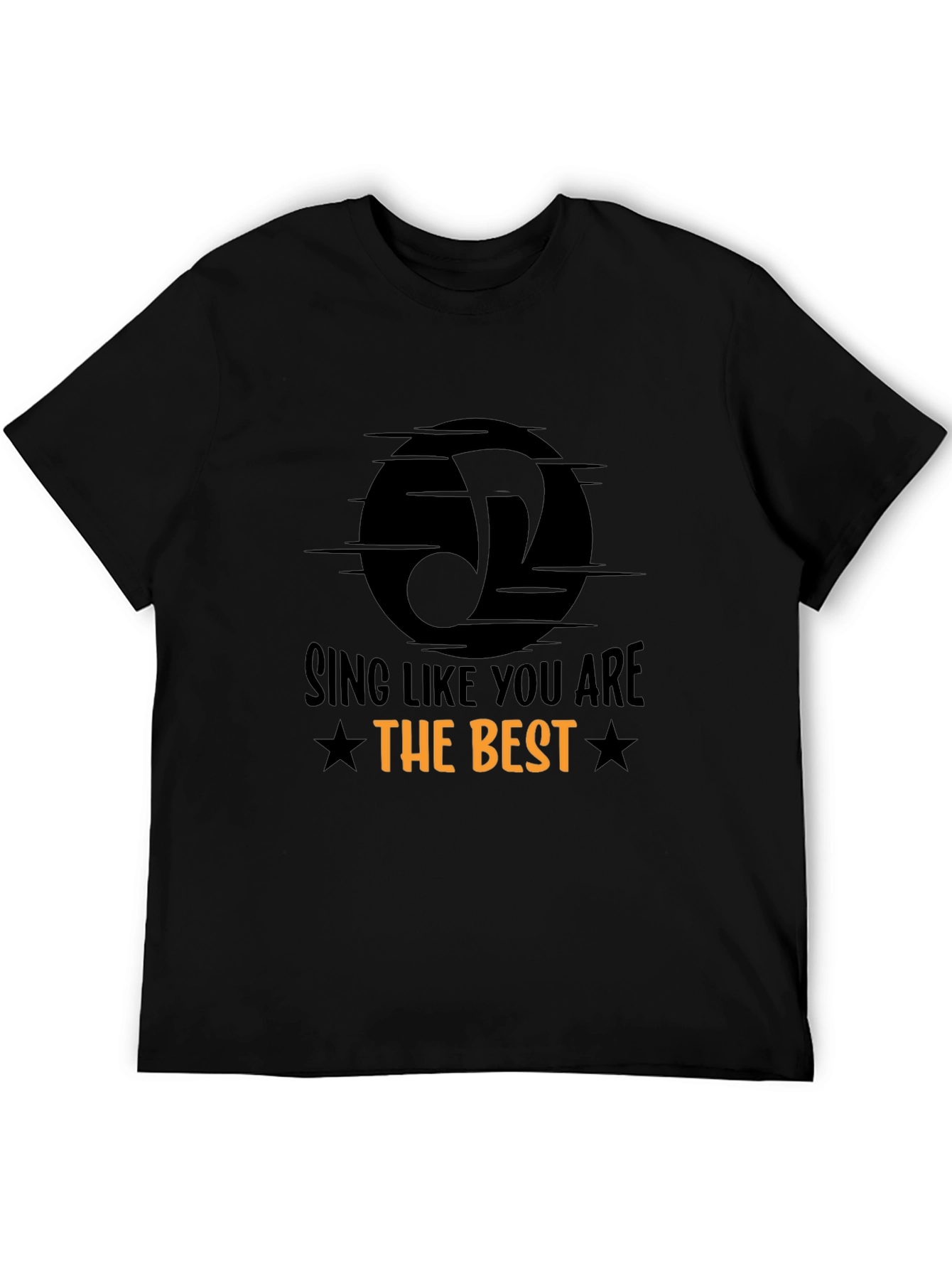 Black Sing Like You Are the Best T-Shirt view 5