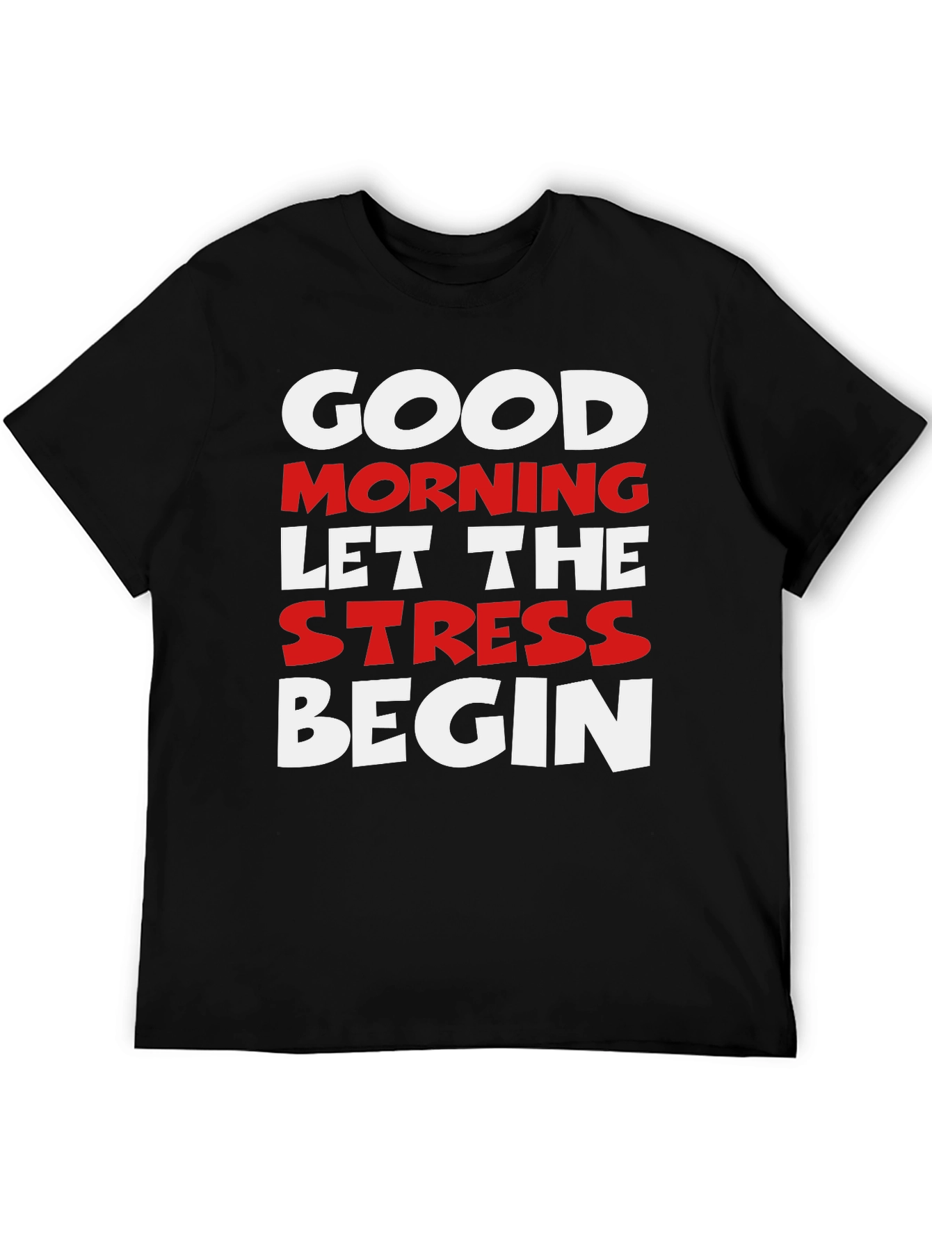 Black Funny Slogan Tee - Good Morning Let The Stress Begin Black T-Shirt view 5