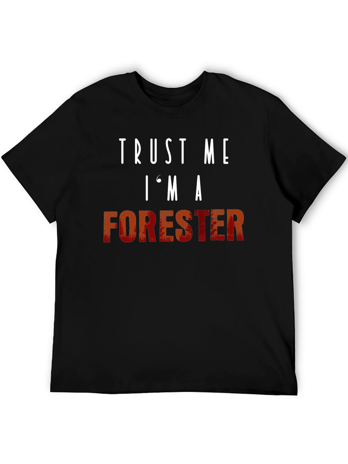 Black Trust Me I'm A Forester T-Shirt view 5