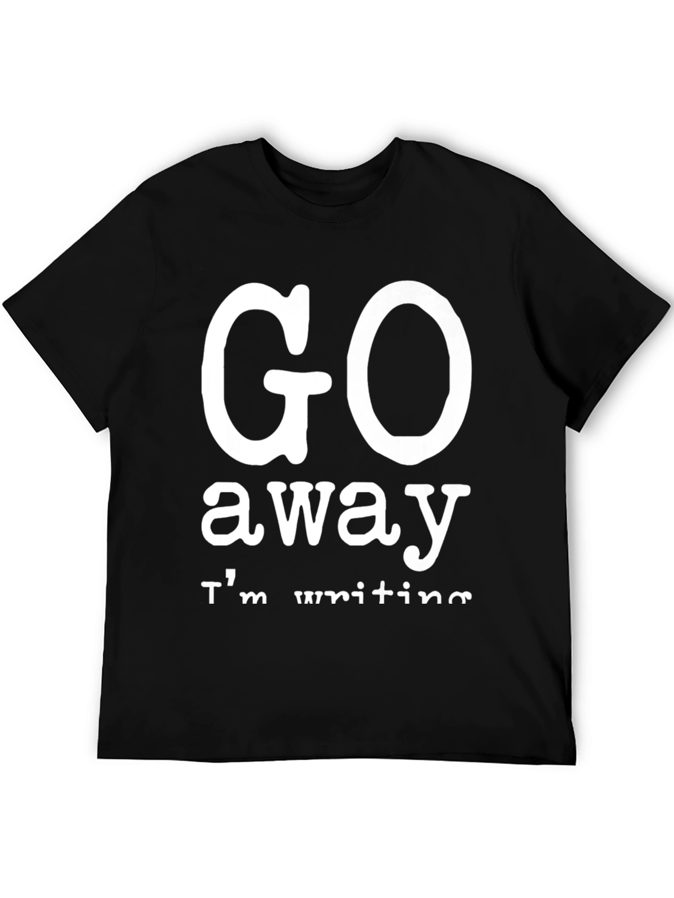 Black Go Away I'm Writing Black Tee view 5