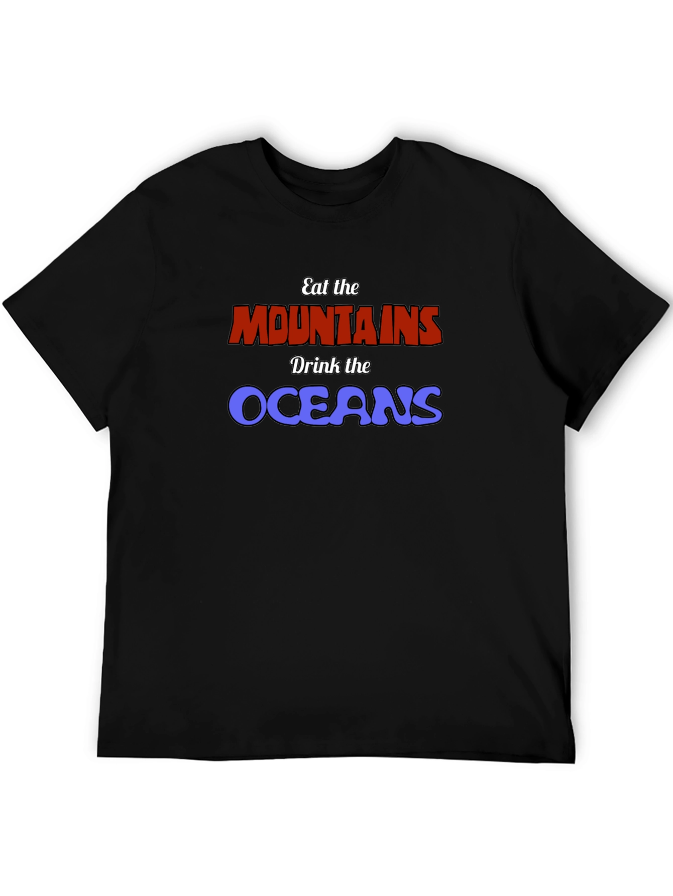 Black Eat The Mountains Drink The Oceans Graphic Tee view 5