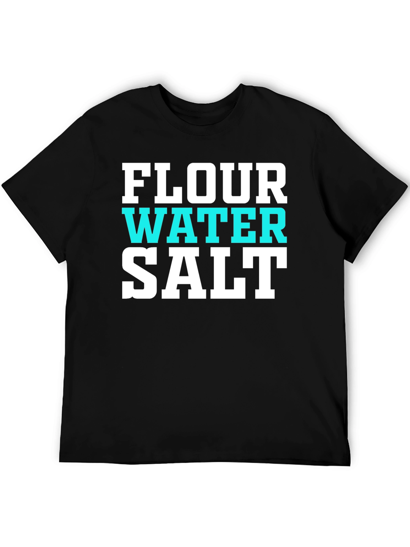 Black Flour Water Salt T-Shirt - Baker Recipe Tee view 5