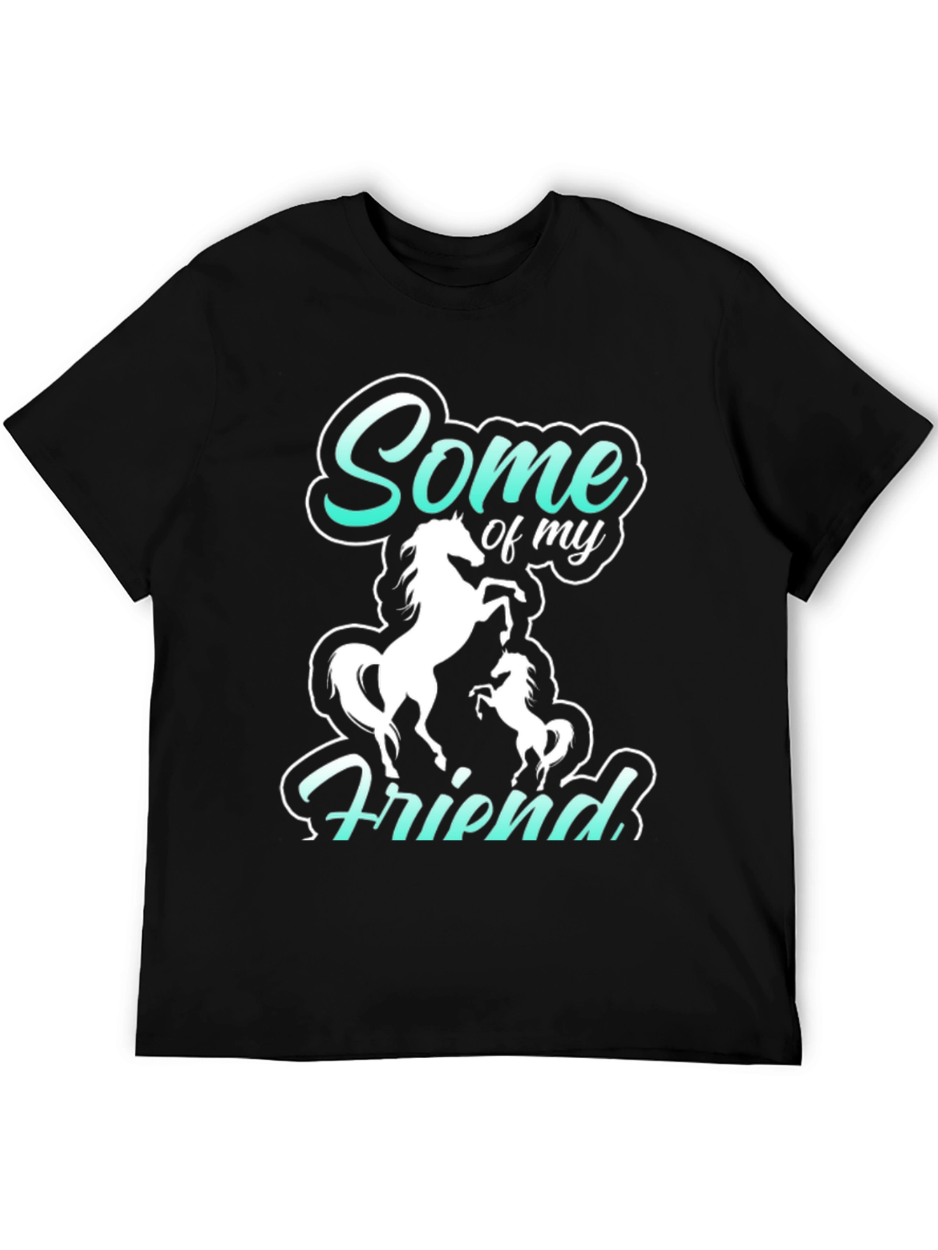 Black Some of My Friends are Horses Black T-Shirt view 5