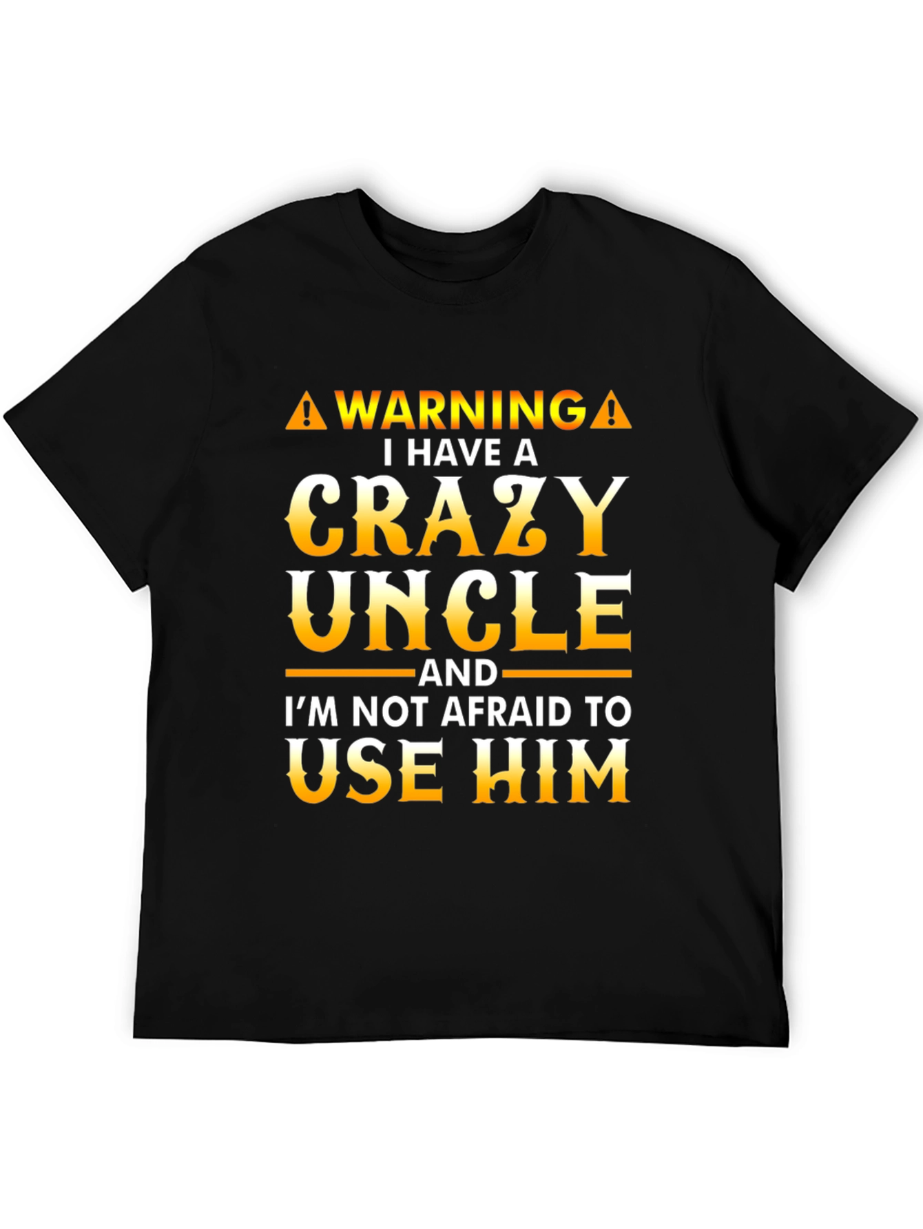 Black Crazy Uncle T-Shirt - Funny Warning Tee view 5