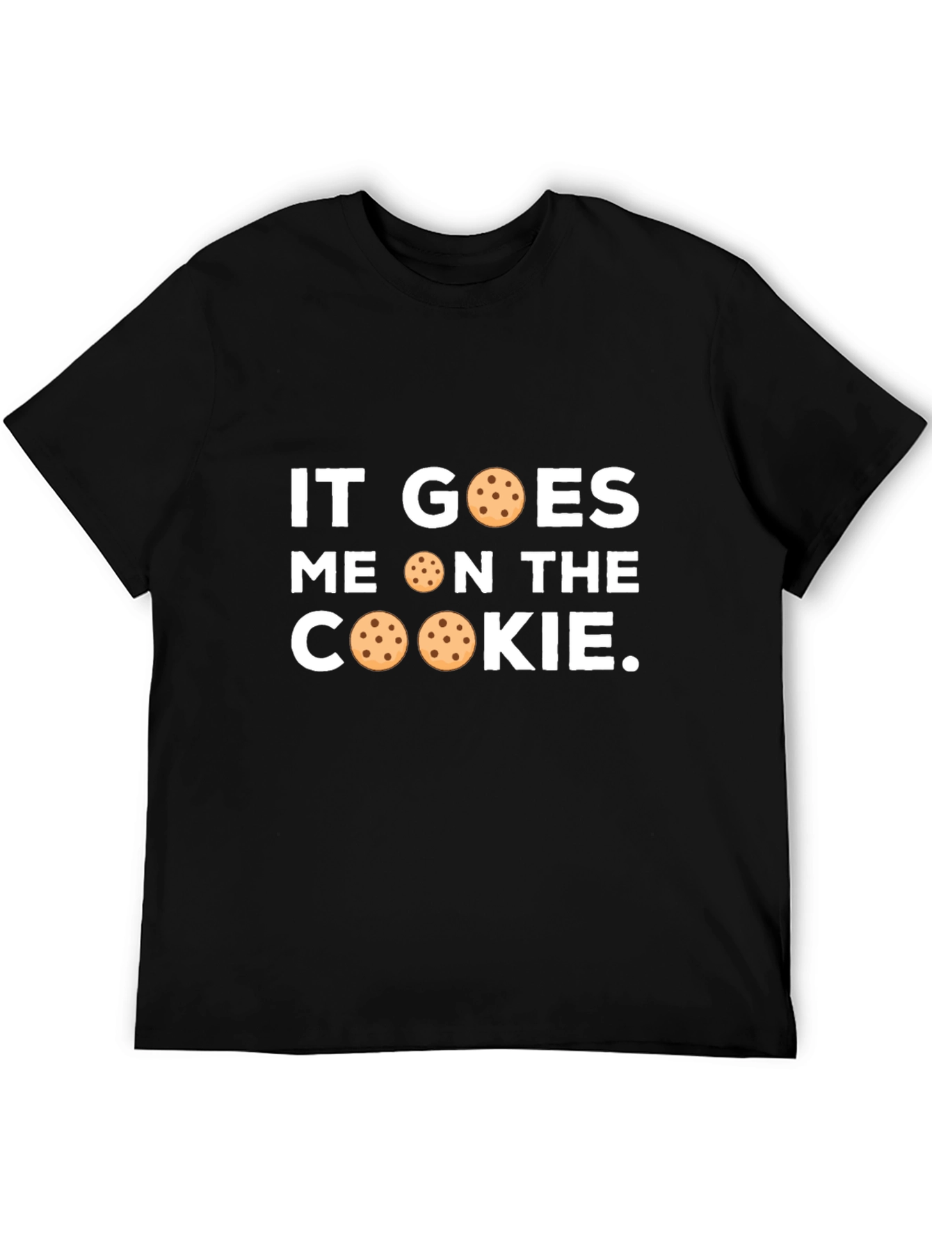 Black It Goes Cookie Funny T-Shirt view 5