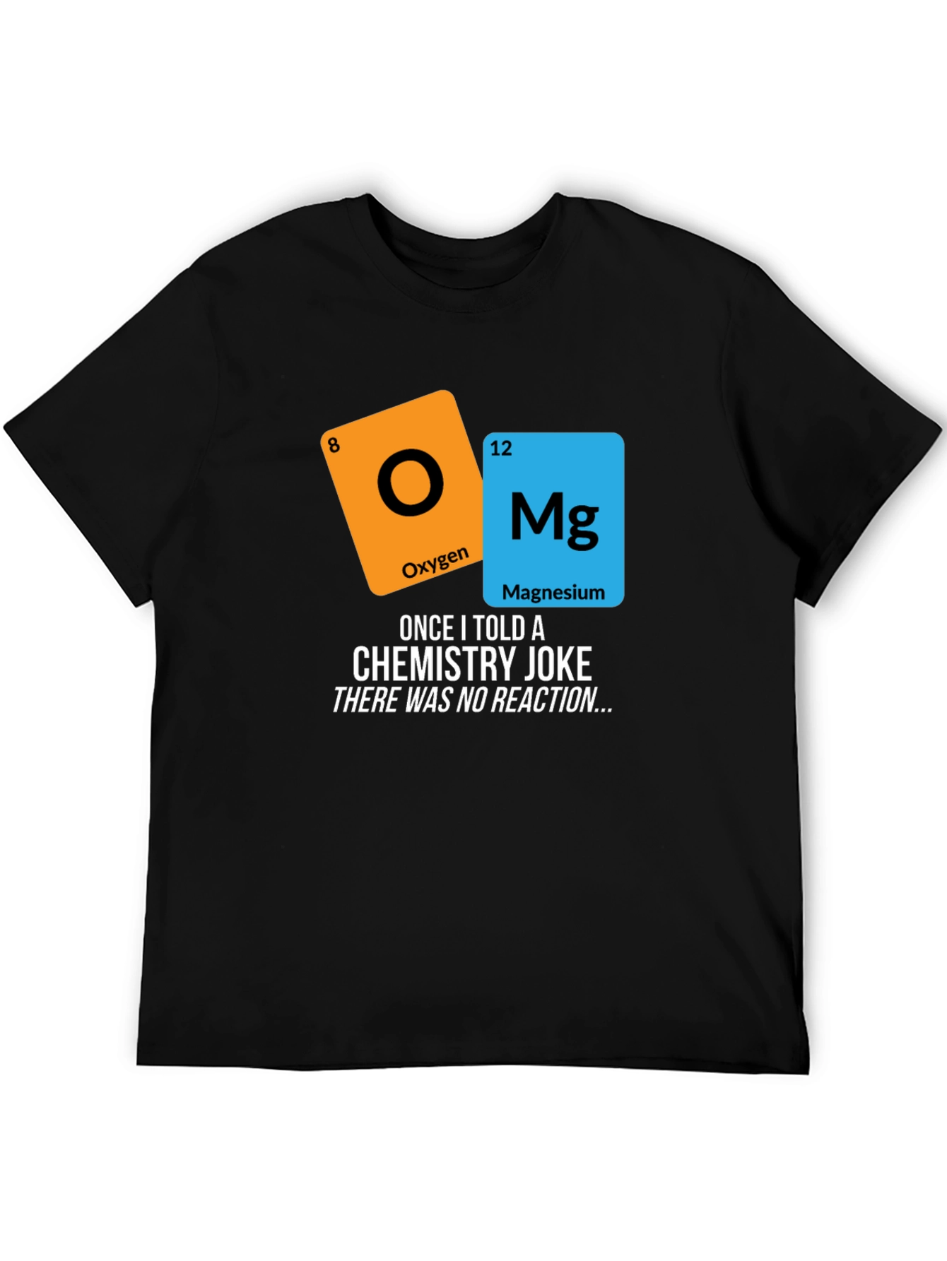 Black Funny Chemistry Joke T-Shirt - No Reaction view 5