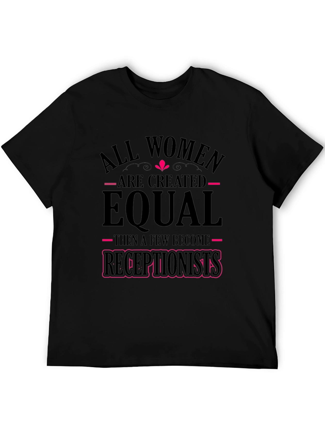 Black Funny Receptionist T-Shirt: All Women Created Equal view 5
