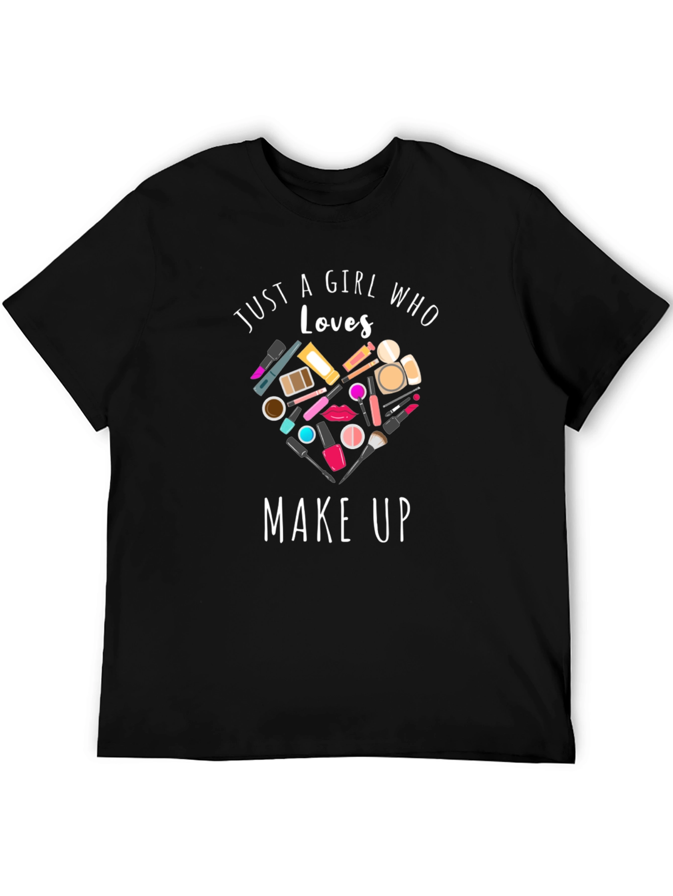 Black Just a Girl Who Loves Make Up T-Shirt view 5