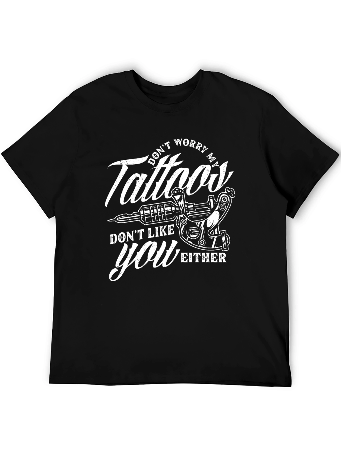 Black Tattoos Don't Like You Either Graphic Tee view 5