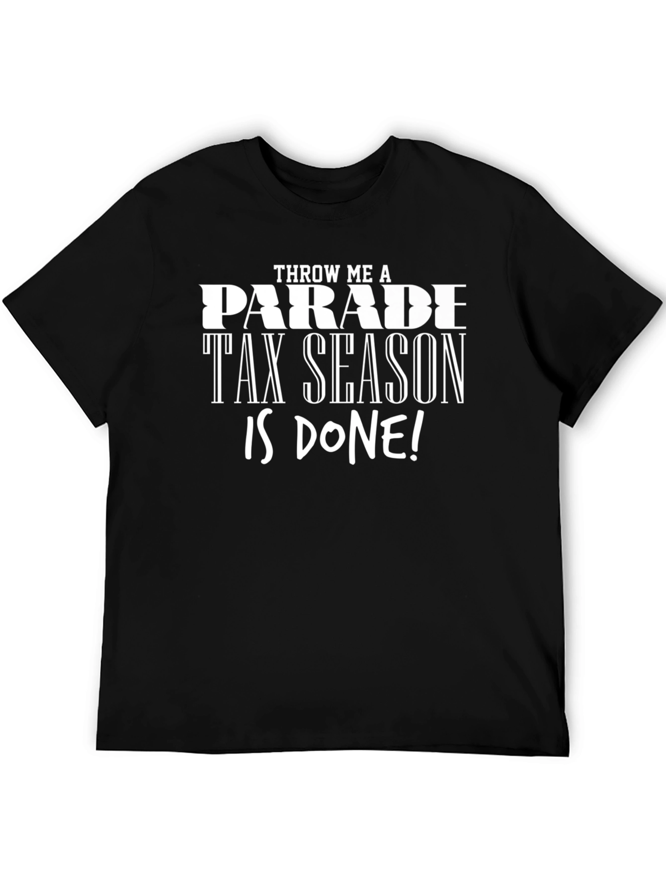 Black Tax Season Done Black T-Shirt view 5