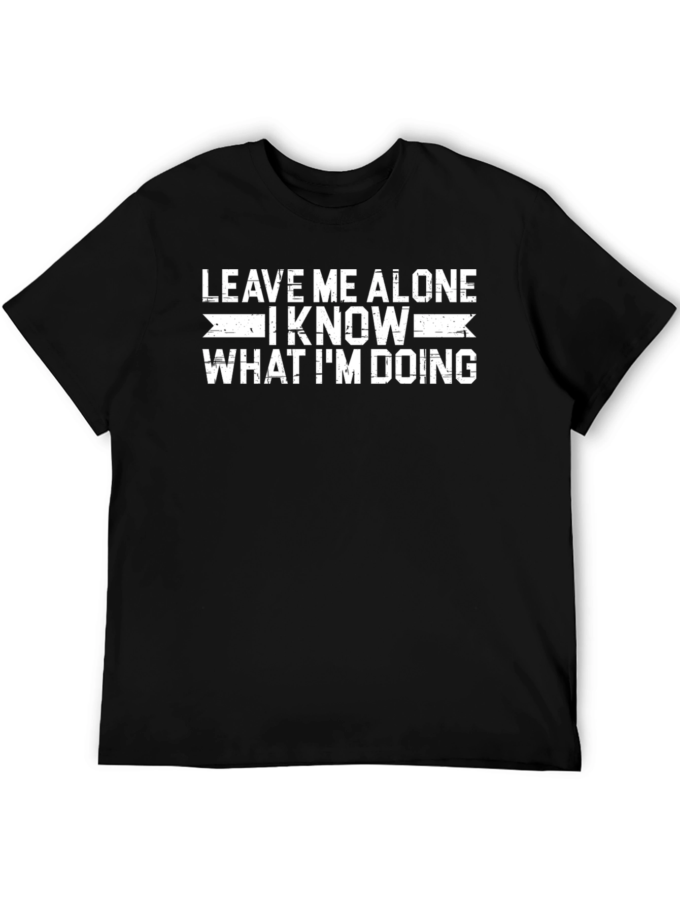 Black Leave Me Alone I Know What I'm Doing T-Shirt view 5