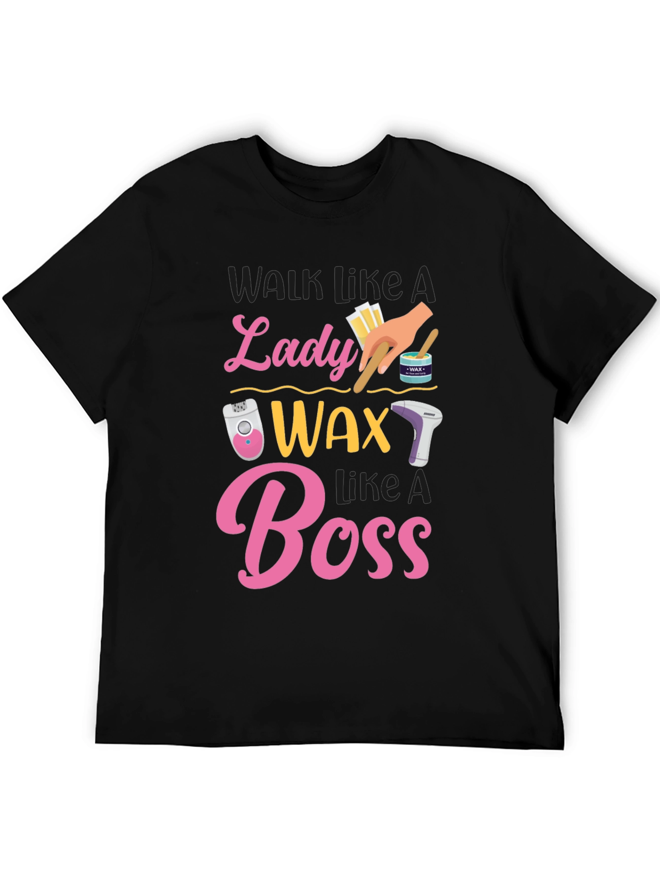 Wax Like A Lady Boss T-Shirt - 5