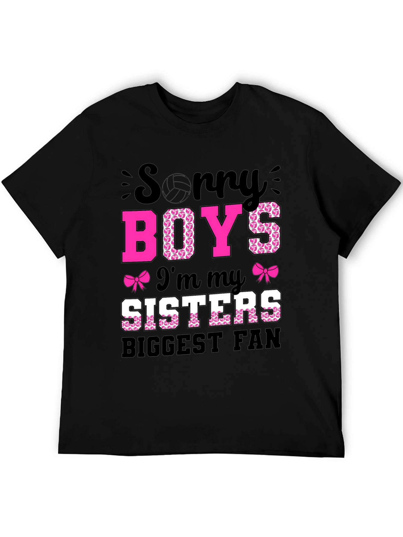 Sorry Boys I'm My Sisters Biggest Fan T-Shirt - 5