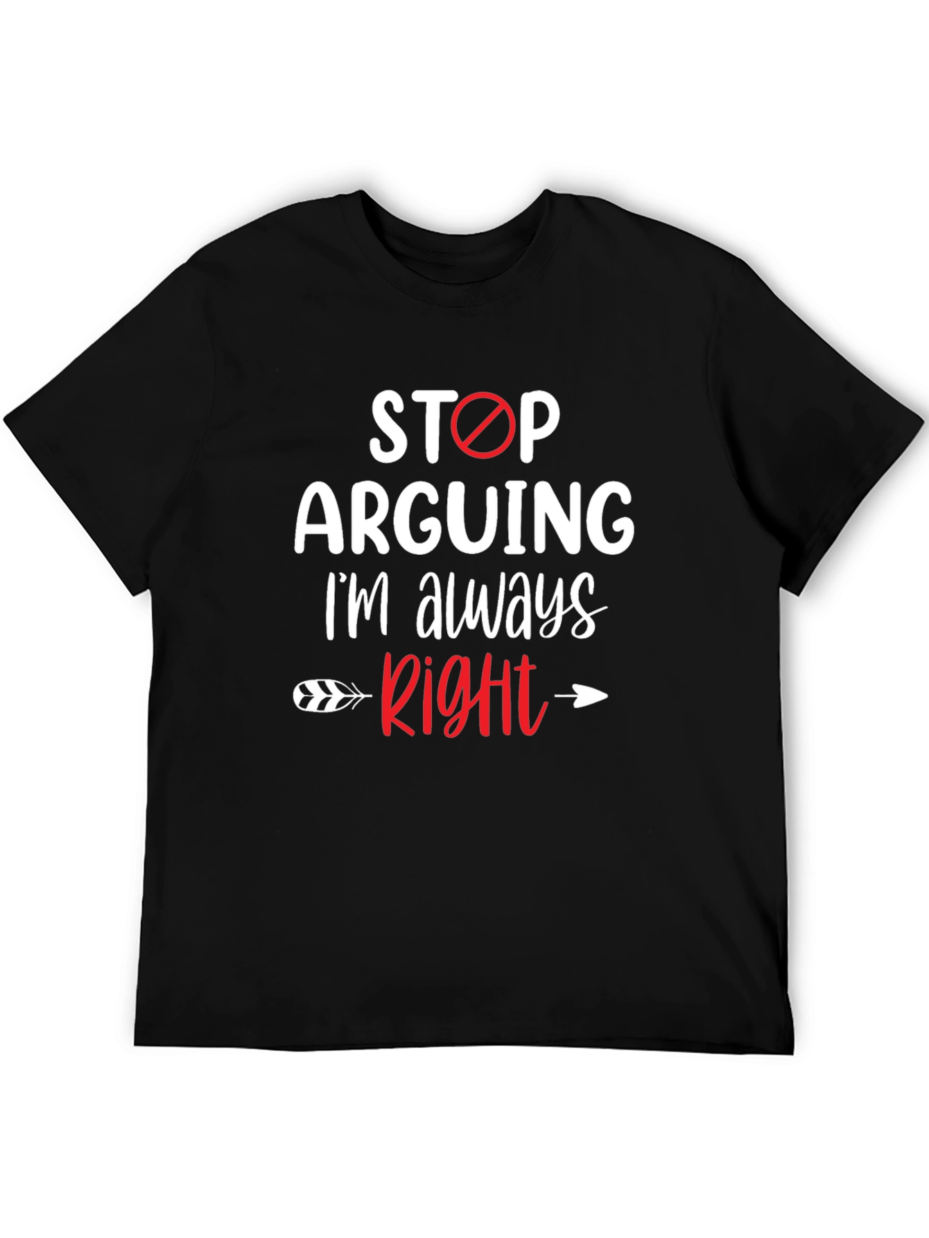 Black Stop Arguing I'm Always Right Graphic Tee view 5