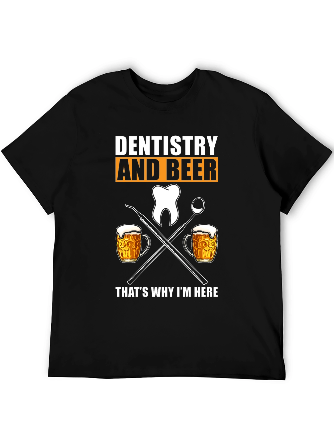 Black Dentistry and Beer T-Shirt - Humorous Dental Apparel view 5