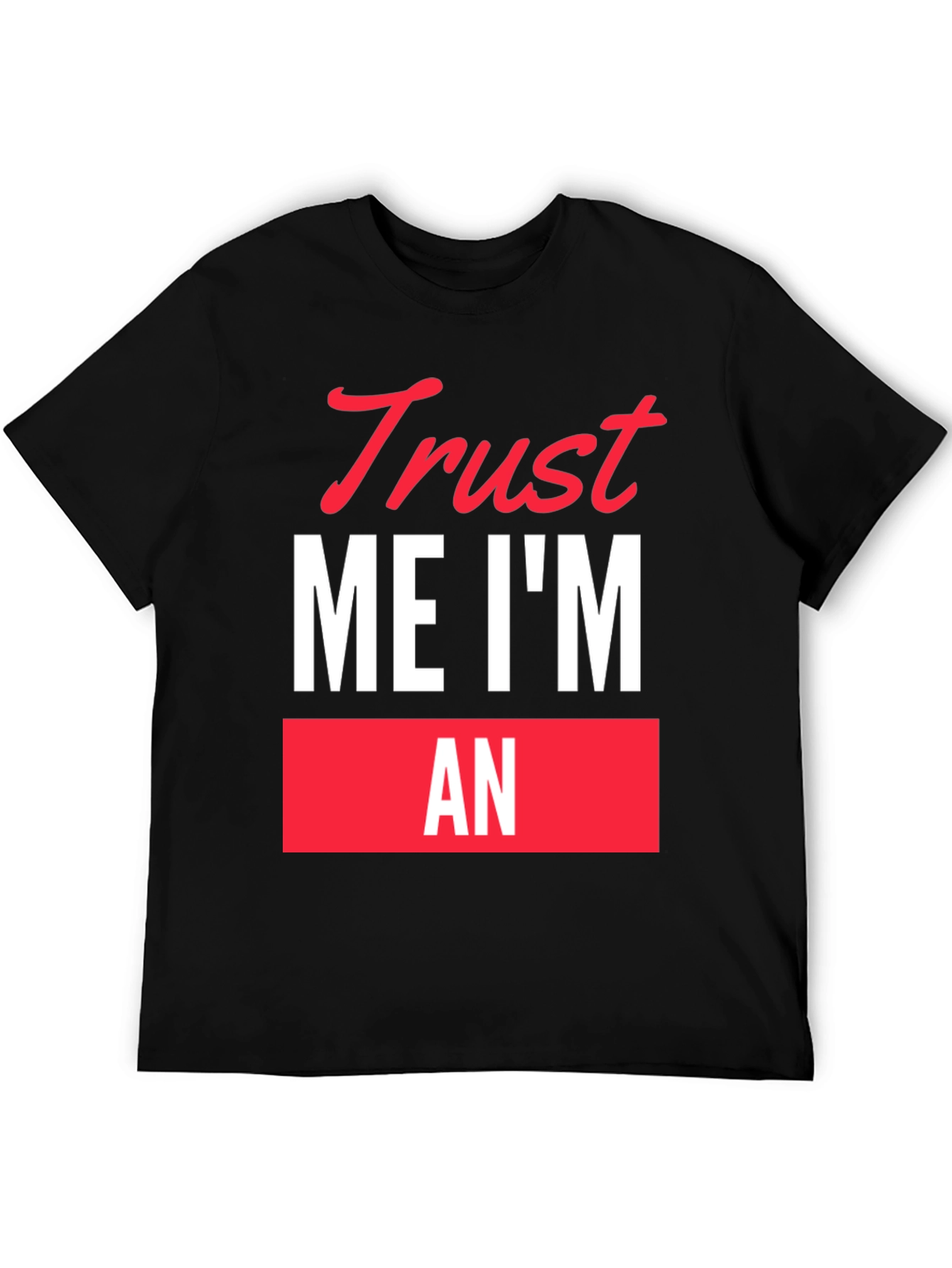 Black Trust Me I'm An... Funny Graphic T-Shirt view 5