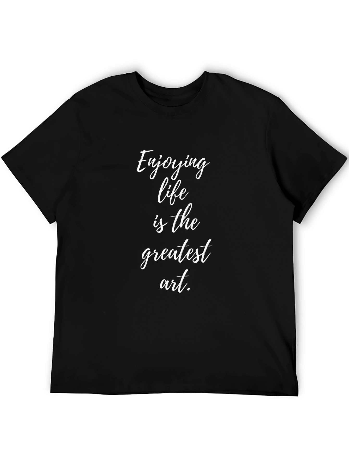 Black Enjoying Life is the Greatest Art T-Shirt view 5
