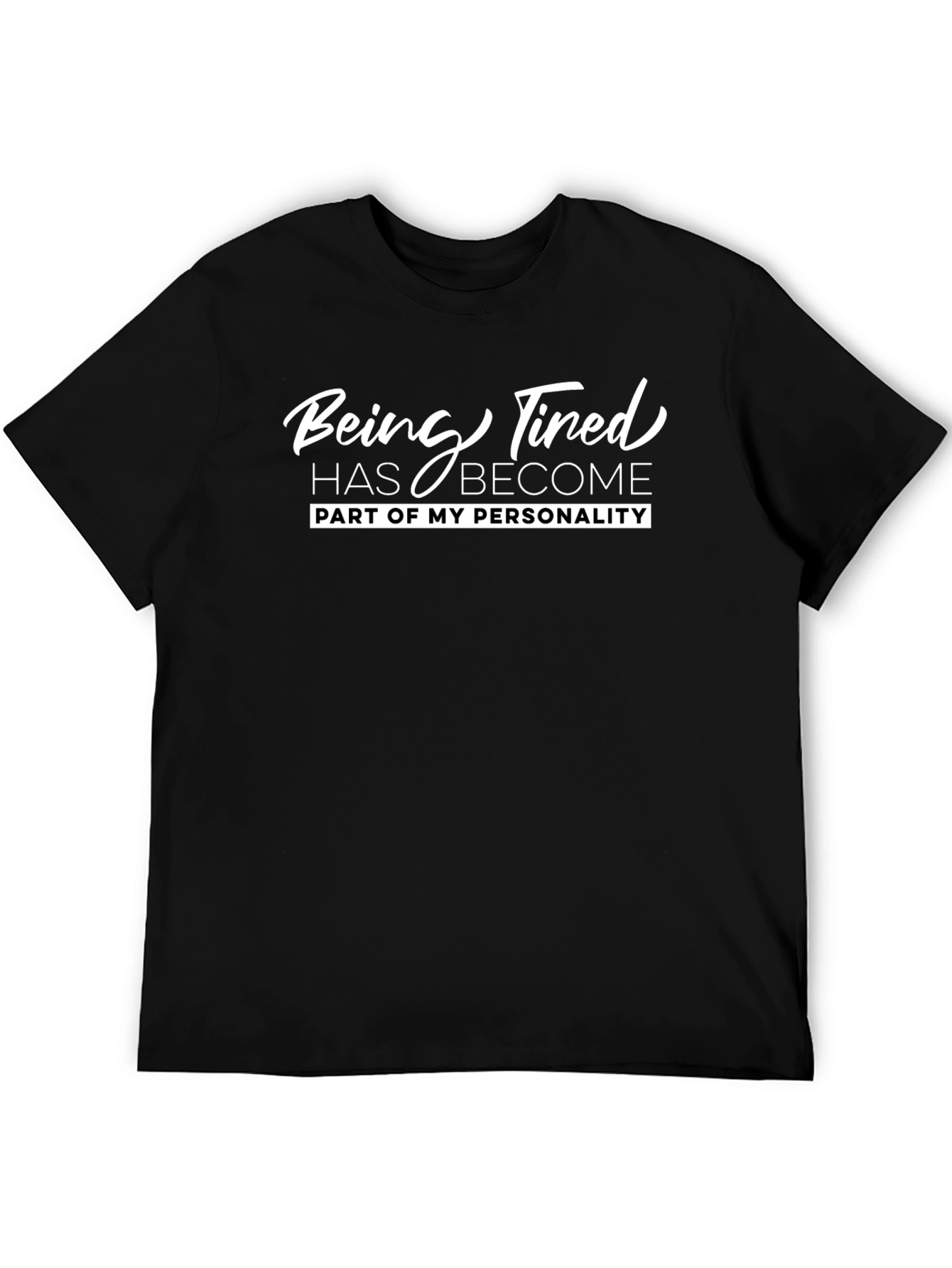 Black Being Tired T-Shirt - Funny Graphic Tee view 5