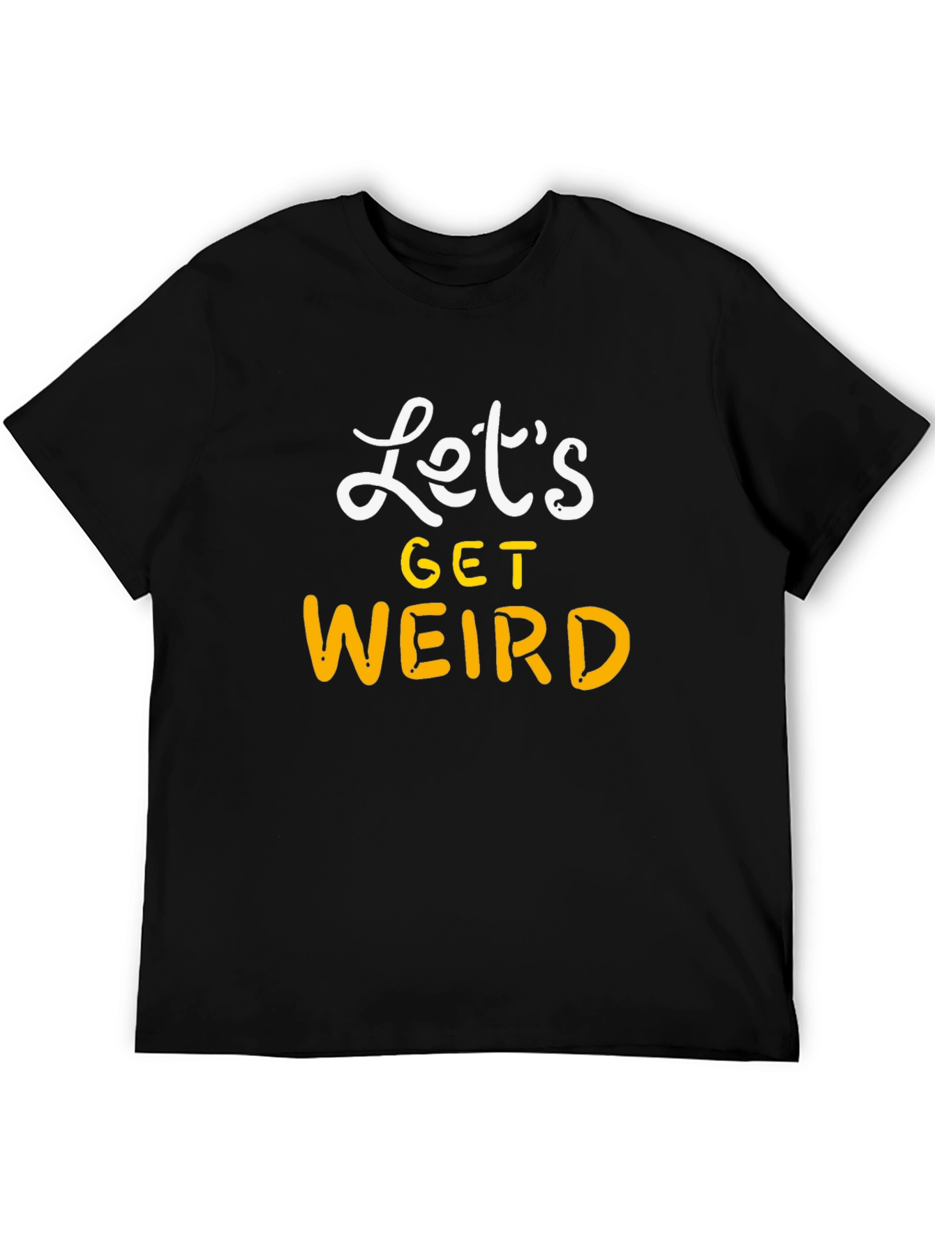 Black Let's Get Weird Black Cotton T-Shirt view 5