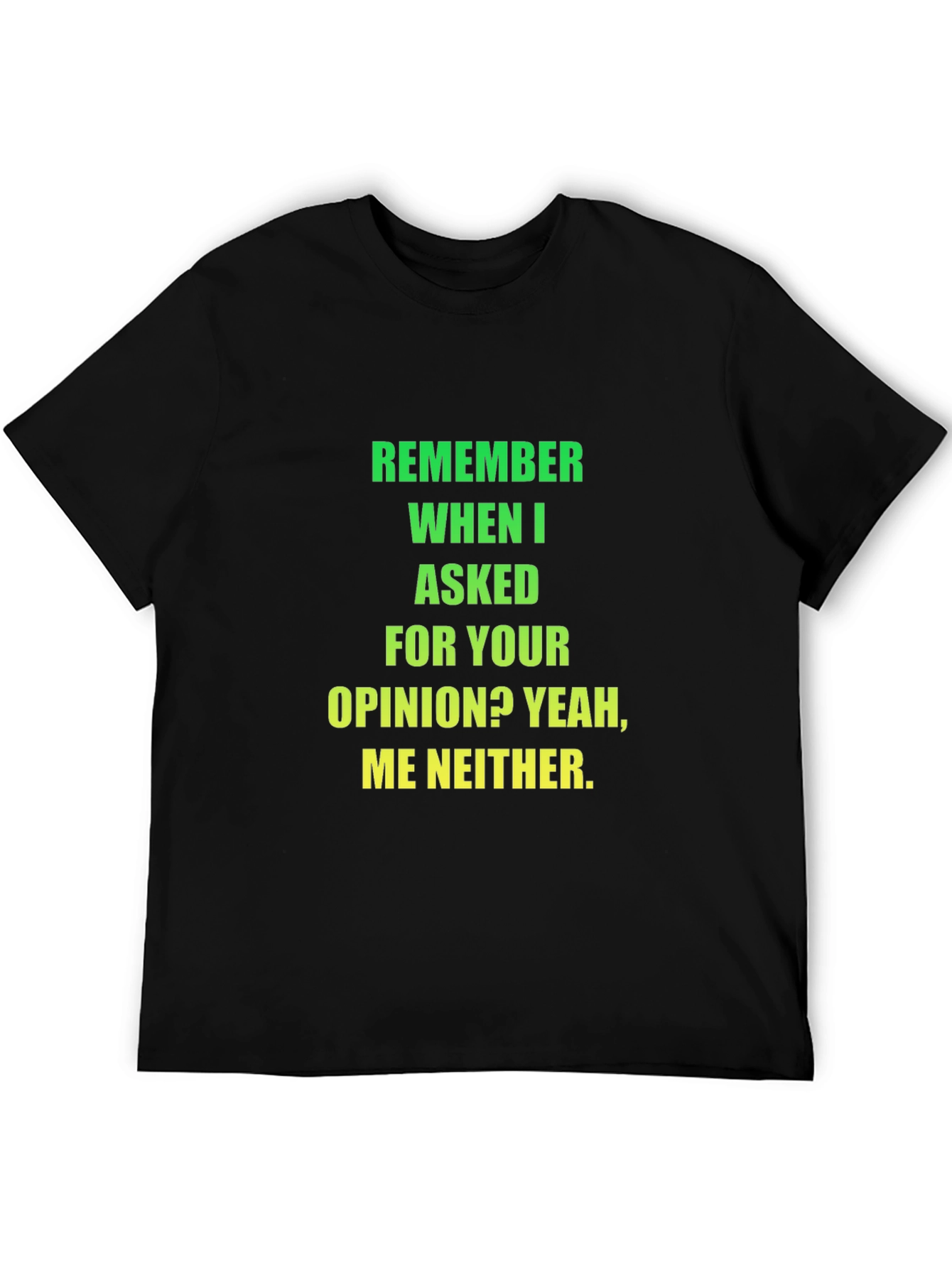 Black Funny Opinion T-Shirt - Sarcastic Statement Tee view 5
