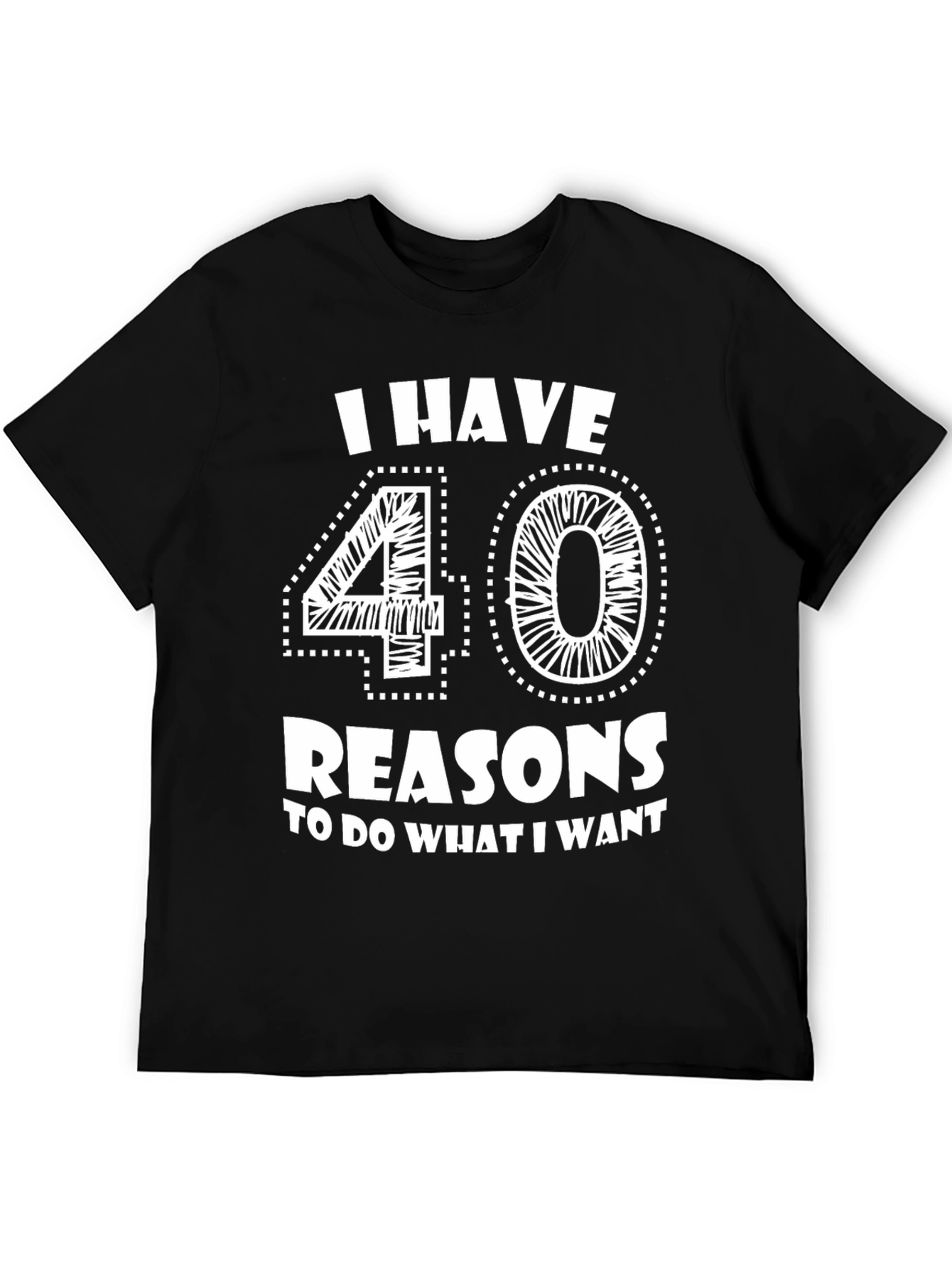 Black I Have 40 Reasons T-Shirt - Funny Birthday Tee view 5