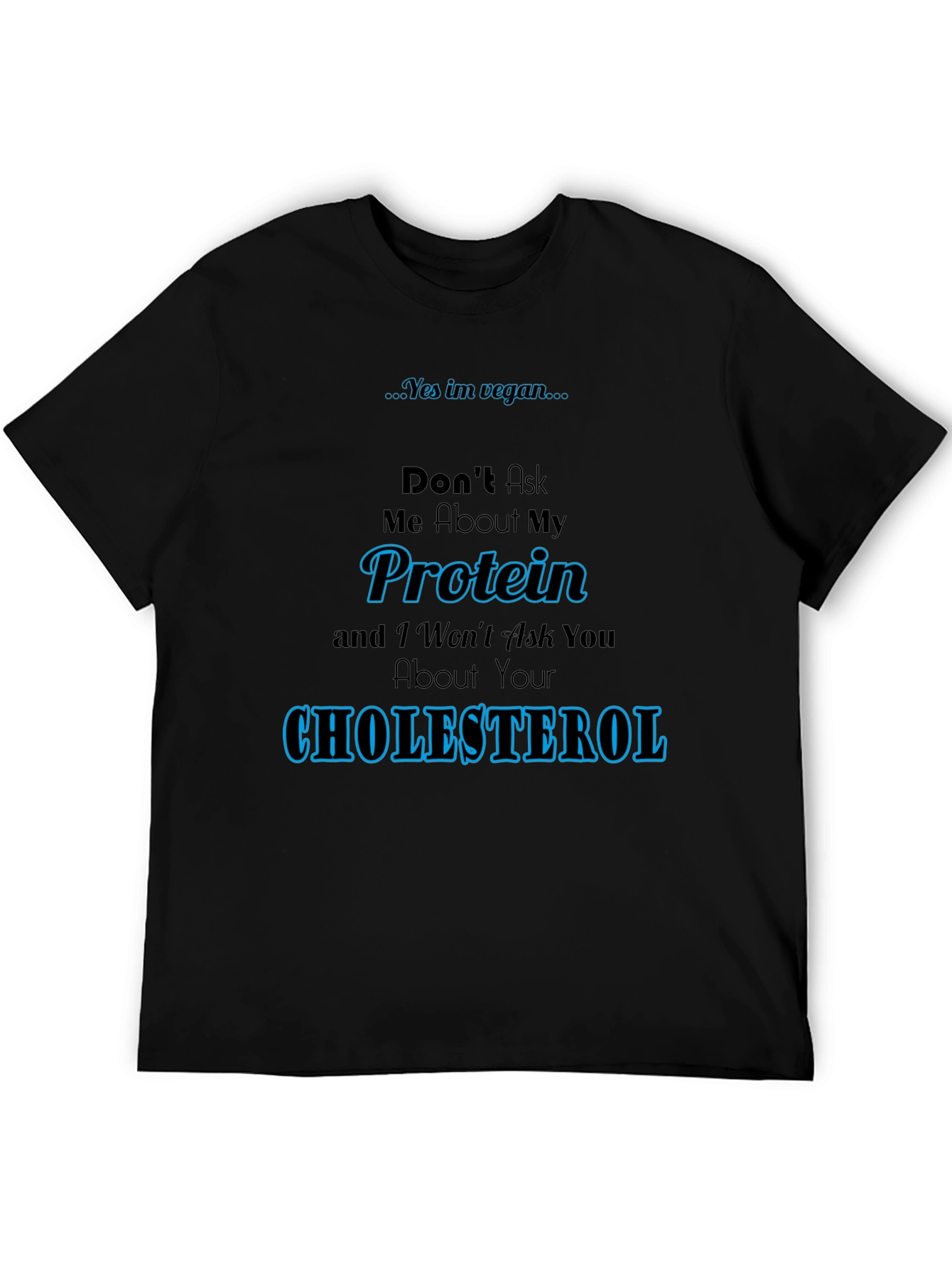 Black Vegan Protein Cholesterol T-Shirt view 5