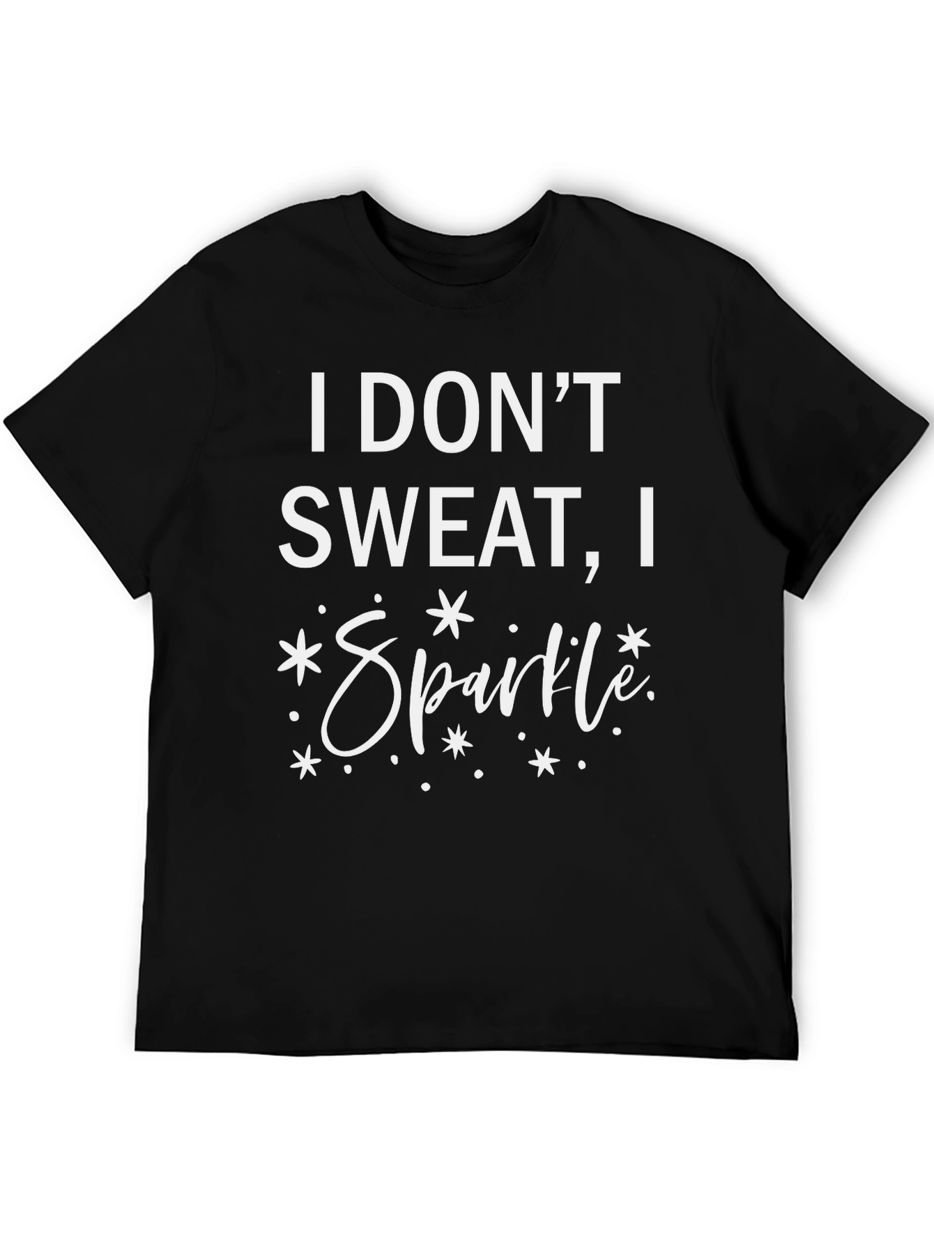 Black I Don't Sweat, I Sparkle T-Shirt view 5