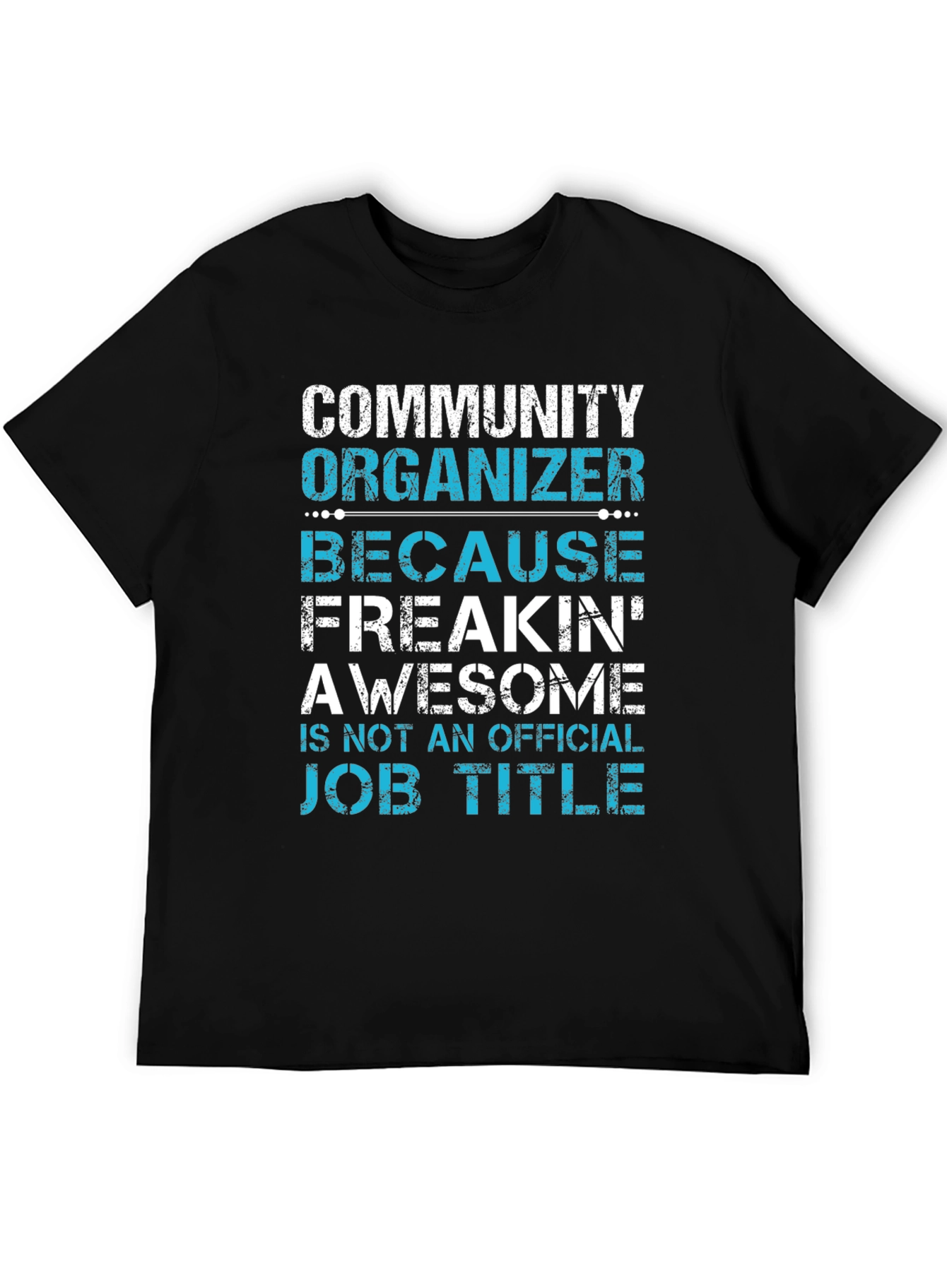 Black Community Organizer Freakin' Awesome T-Shirt view 5