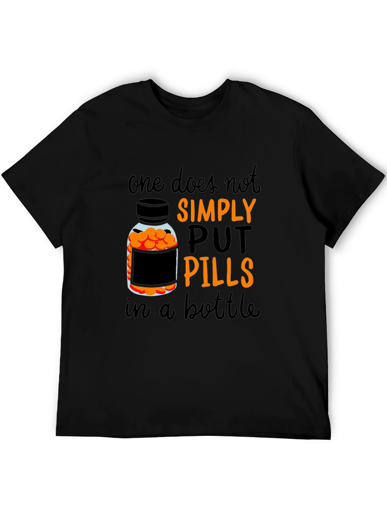 Black One Does Not Simply Put Pills in A Bottle T-Shirt view 5