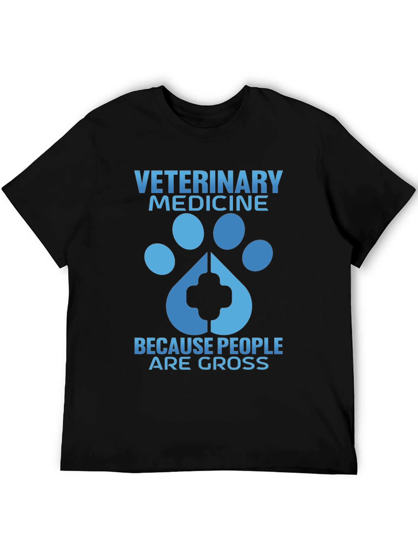 Veterinary Medicine T-Shirt - Because People Are Gross - 5