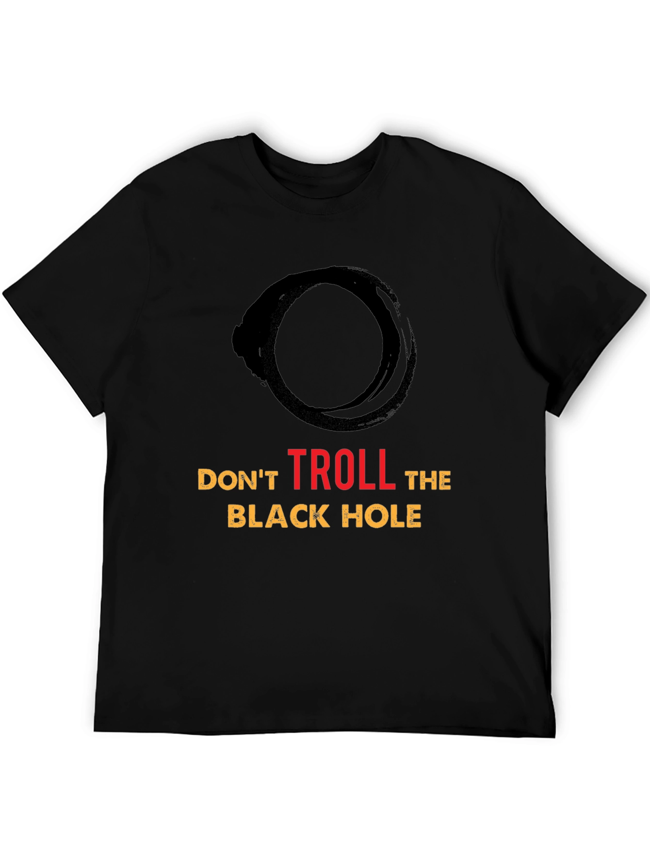 Black Don't Troll the Black Hole Graphic Tee view 5