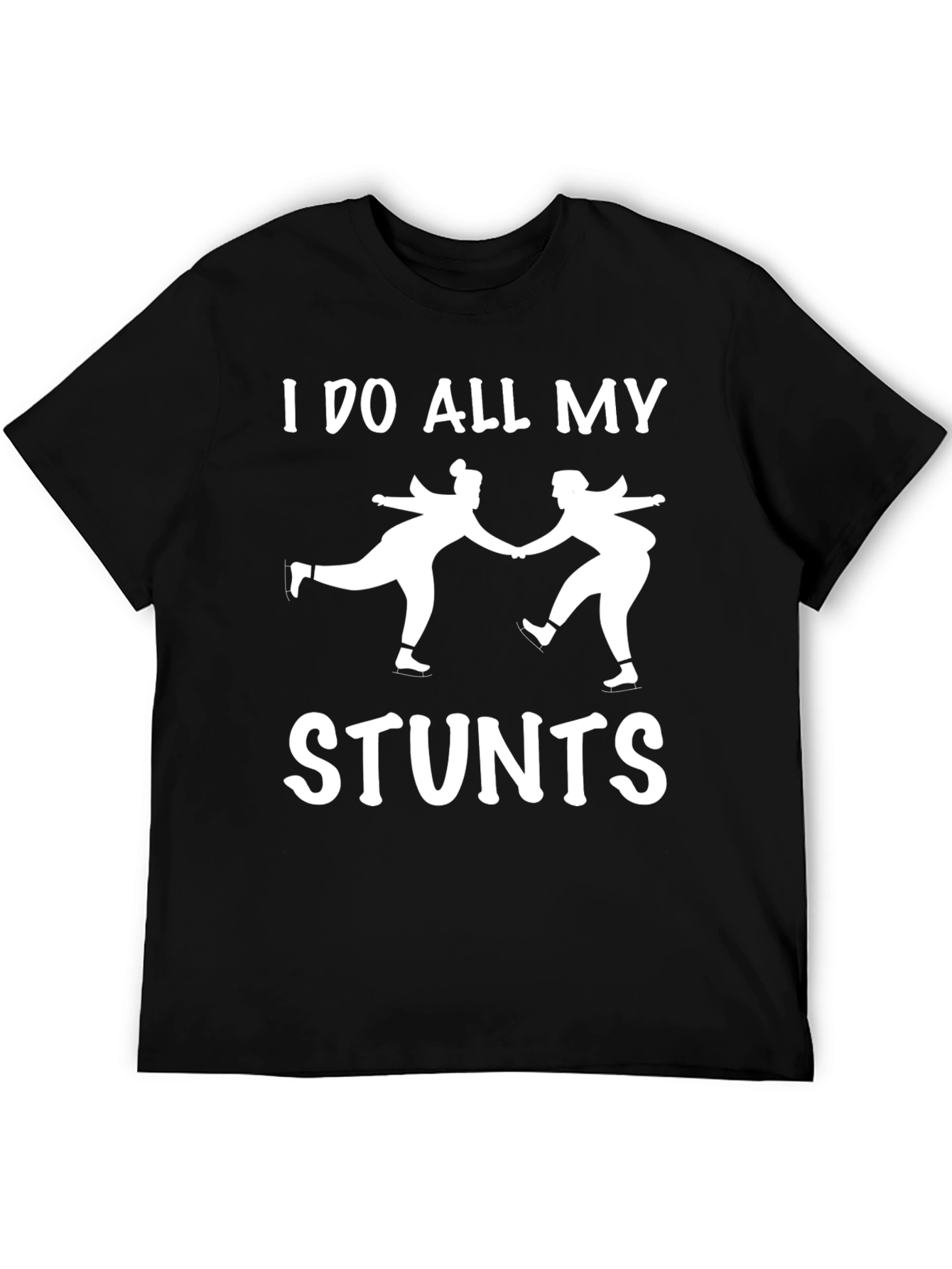 I Do All My Stunts Skating T-Shirt - 5