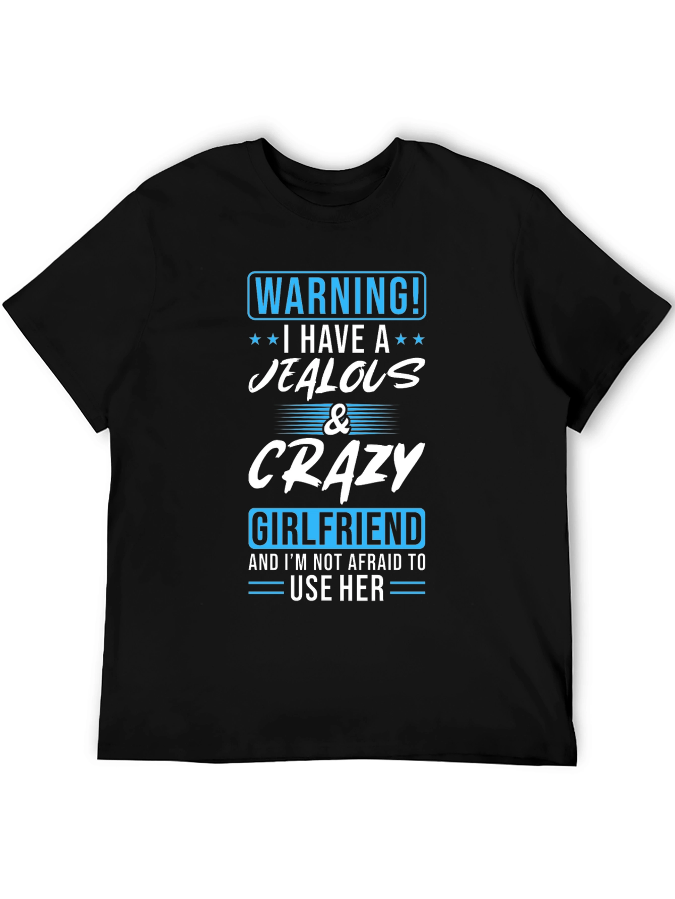 Black Warning! Jealous & Crazy Girlfriend T-Shirt view 5