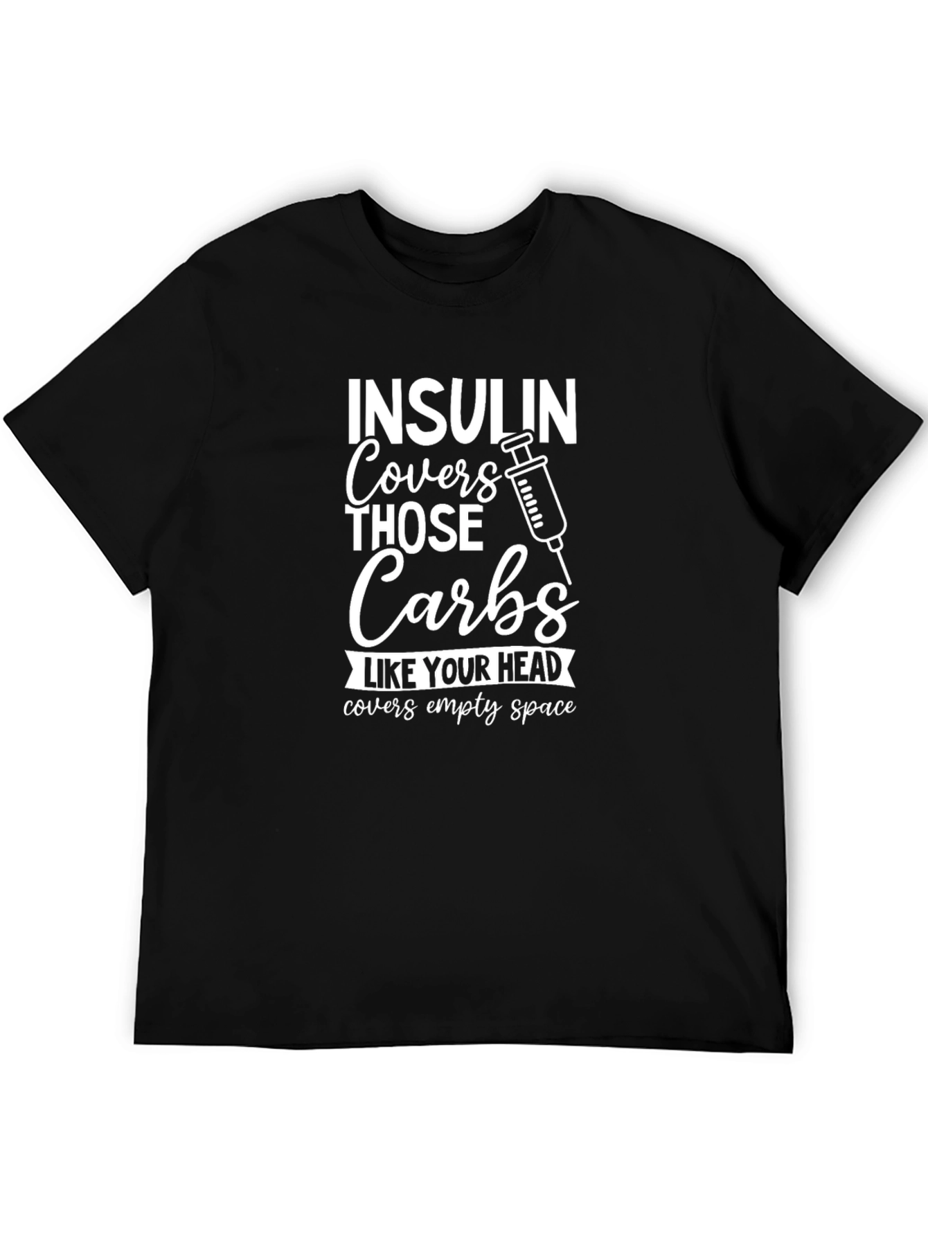 Black Insulin Covers Carbs Graphic Tee view 5