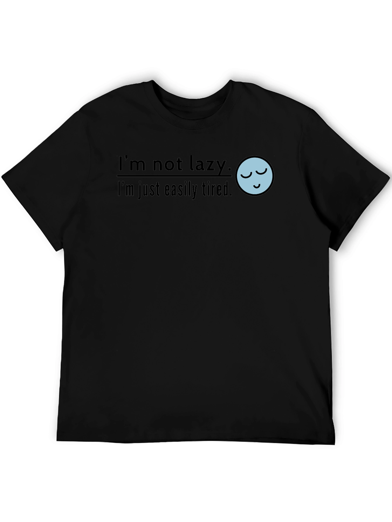 Black Funny "I'm Not Lazy" Graphic T-Shirt view 5