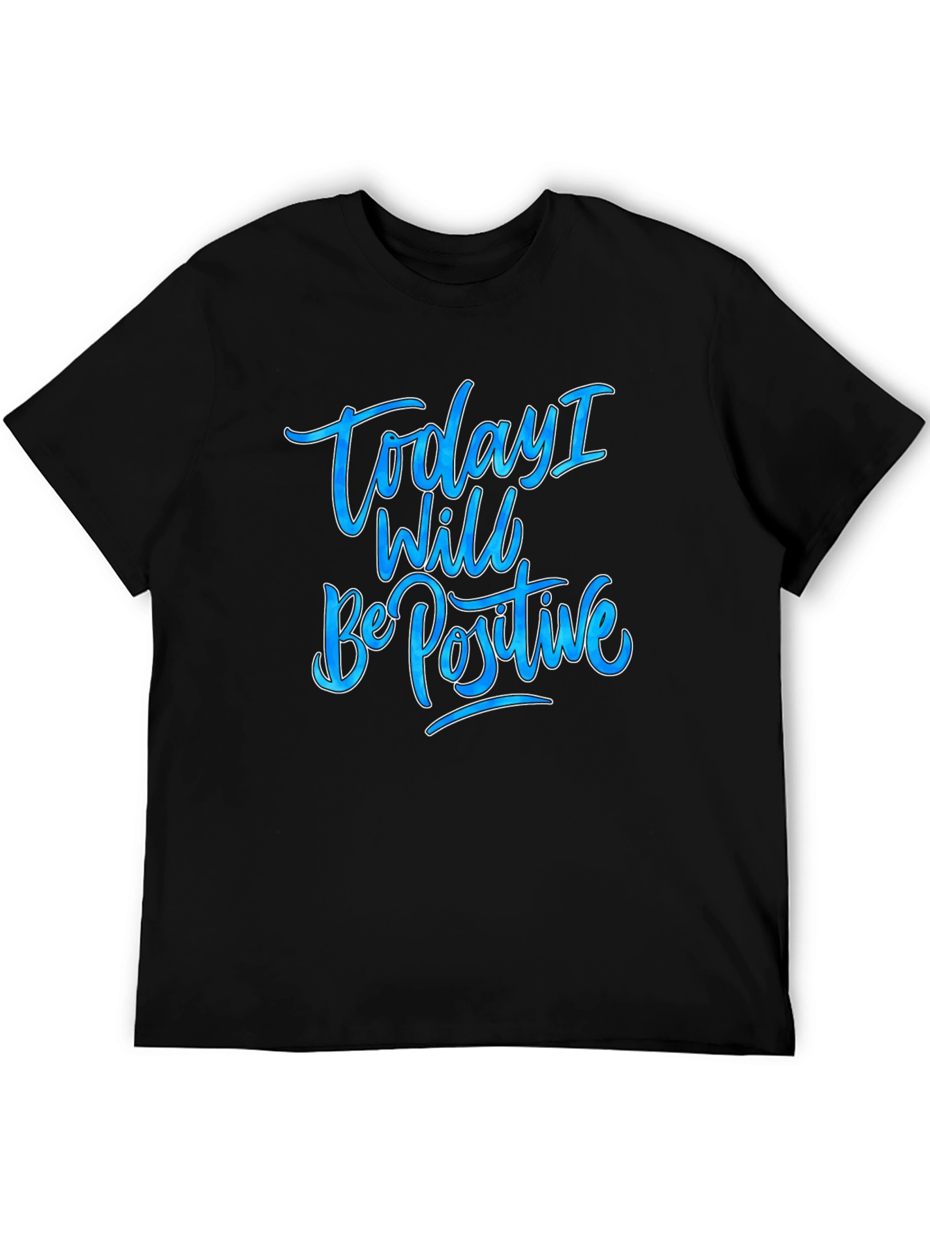 Black Today I Will Be Positive Graphic Tee view 5