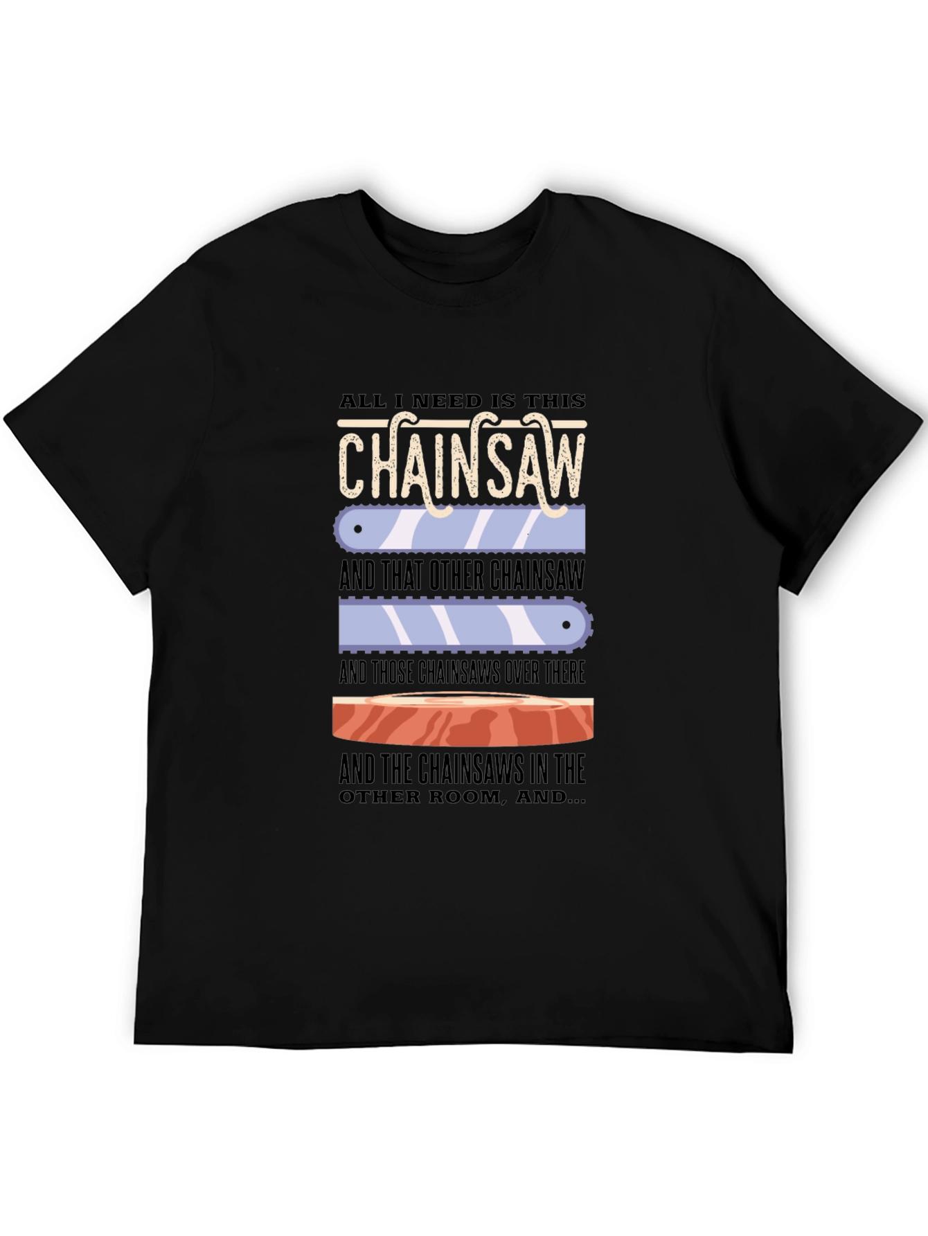 Black Chainsaw Lover T-Shirt - Funny Sarcastic Graphic Tee view 5
