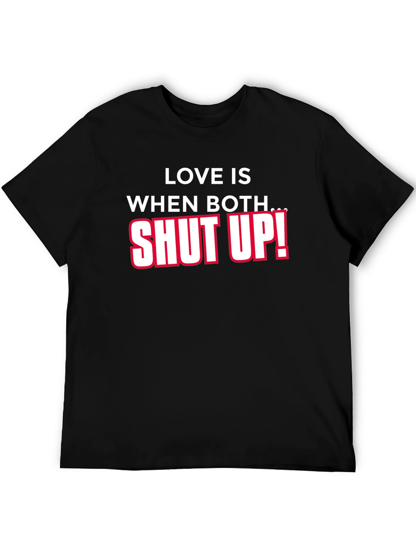 Black Funny Sarcastic "Shut Up" T-Shirt view 5