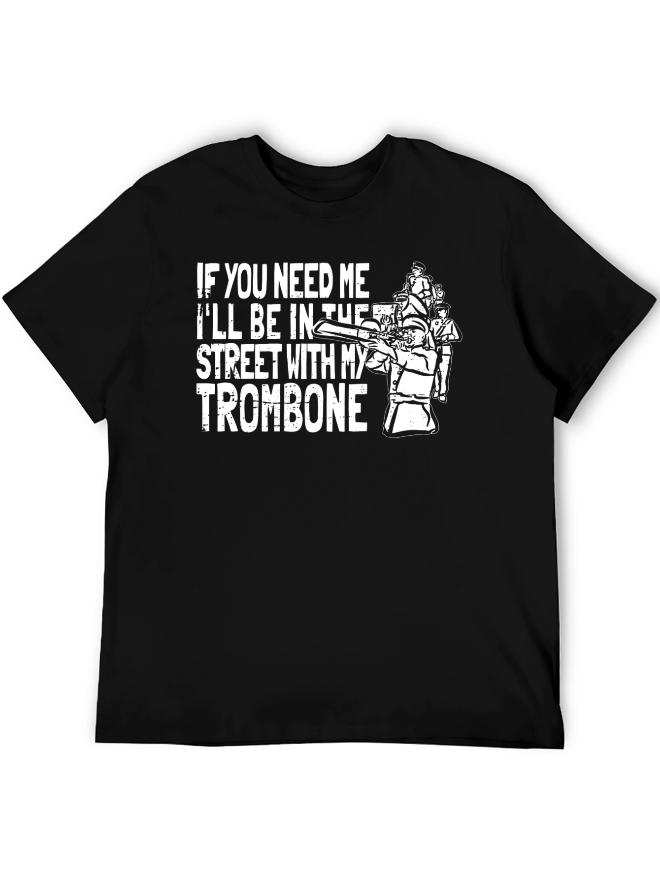 Black If You Need Me Trombone T-Shirt view 5