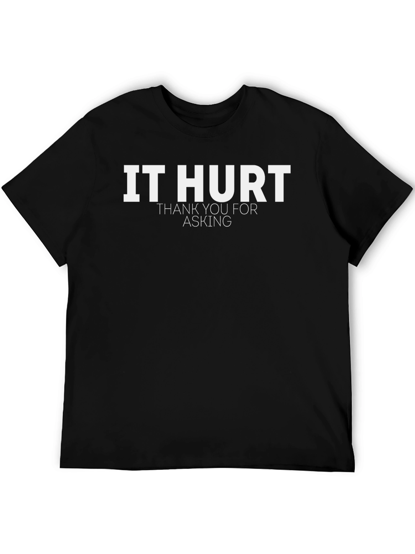 Black It Hurt Funny T-Shirt - Men's Black Tee view 5