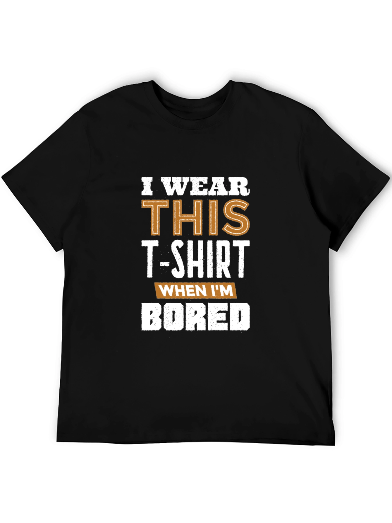 Black I Wear This T-Shirt When I'm Bored Graphic Tee view 5