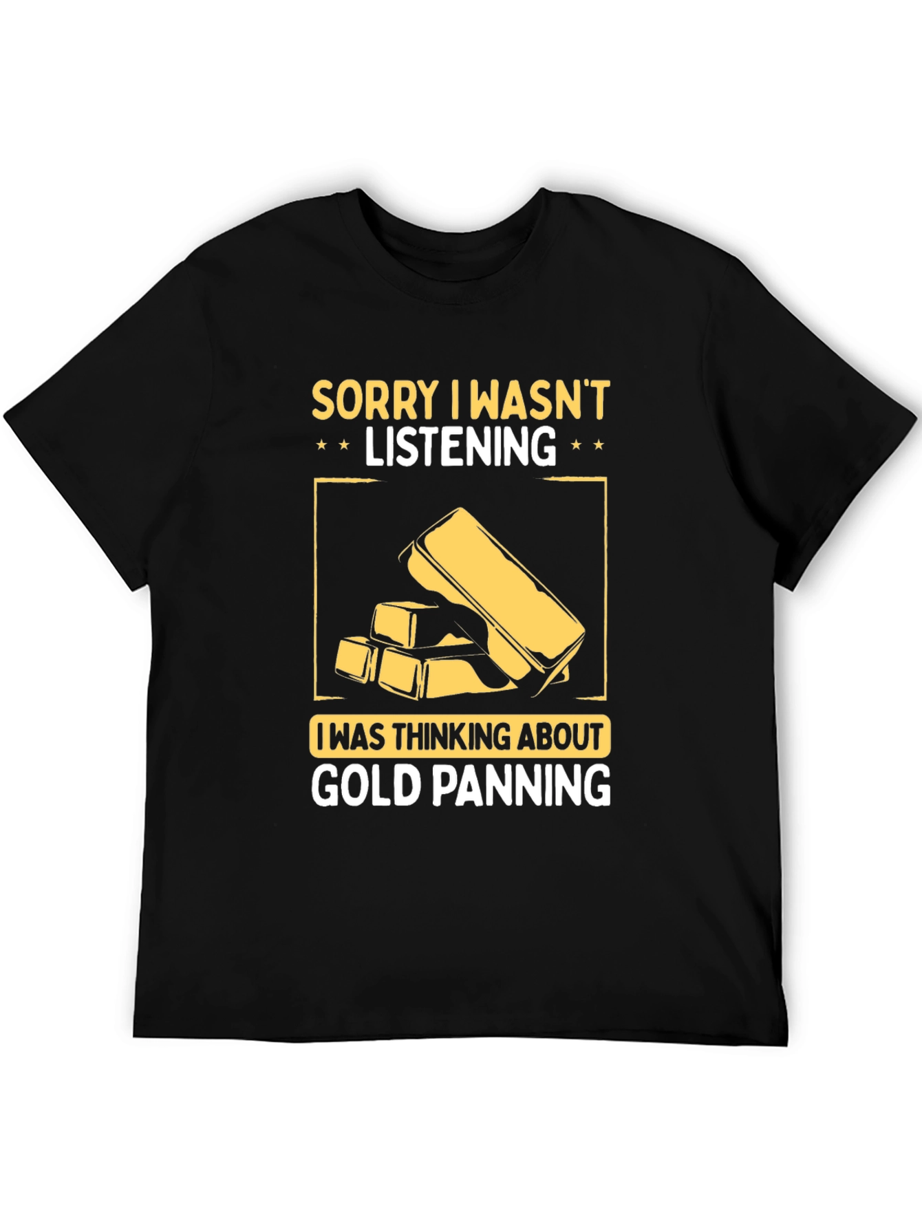 Black Gold Panning T-Shirt - Sorry Wasn't Listening view 5